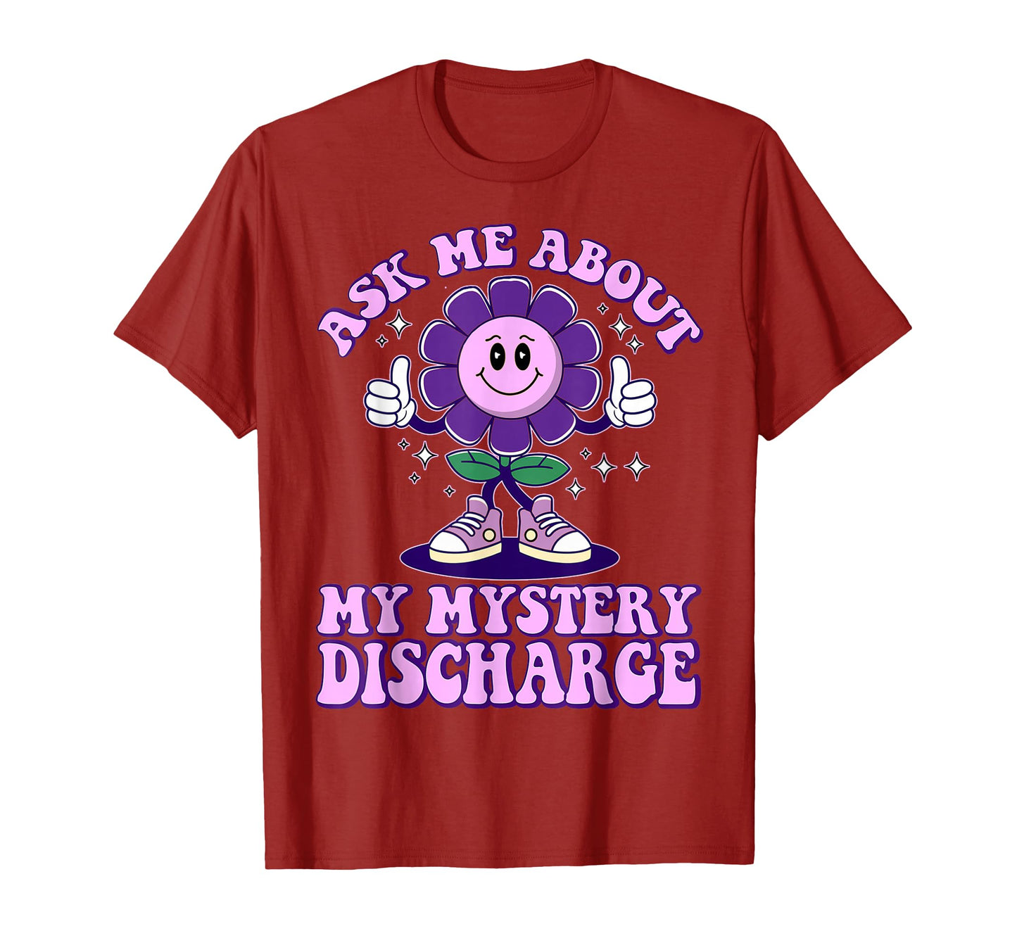 Adult Humor Ask Me About Mystery Discharge Funny Women T-Shirt