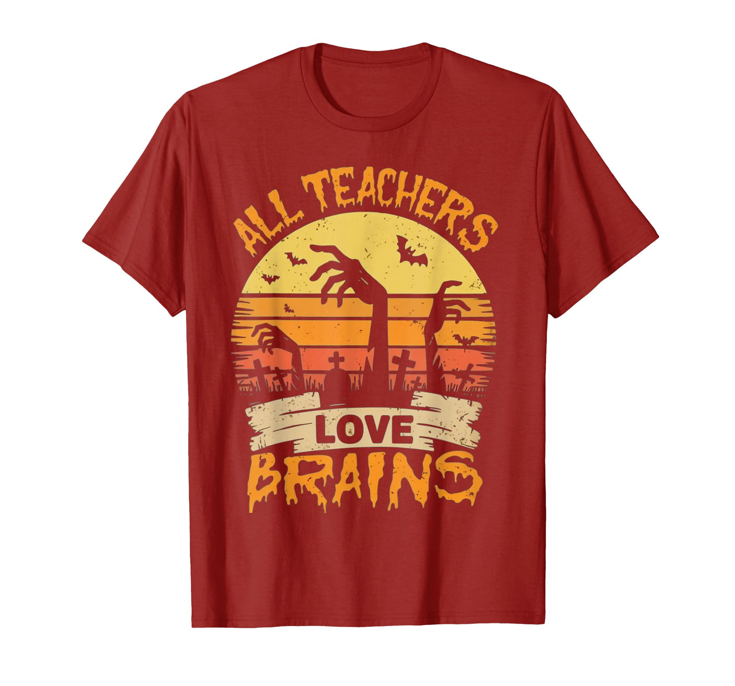 All Teachers Love Brains Funny Halloween Teacher Gifts Funny T-Shirt