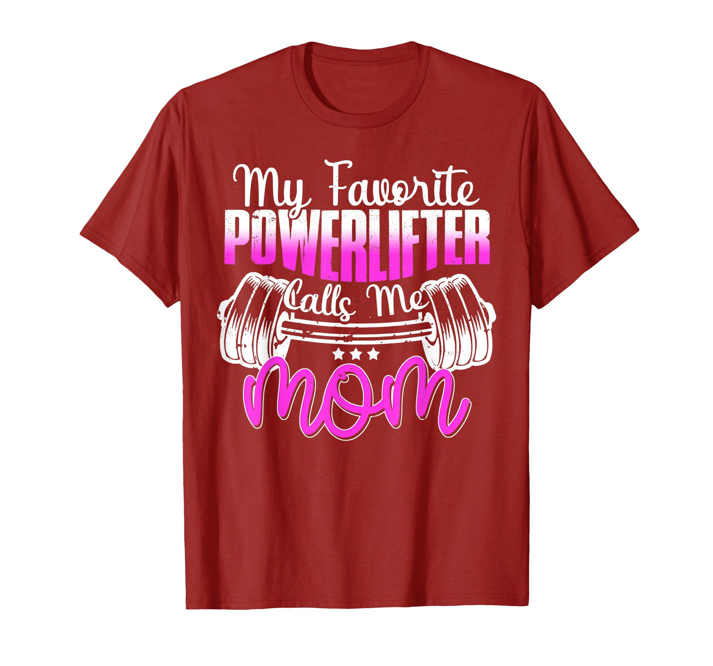 My Favorite Powerlifter Calls Me Mom Powerlifting Mom T-Shirt