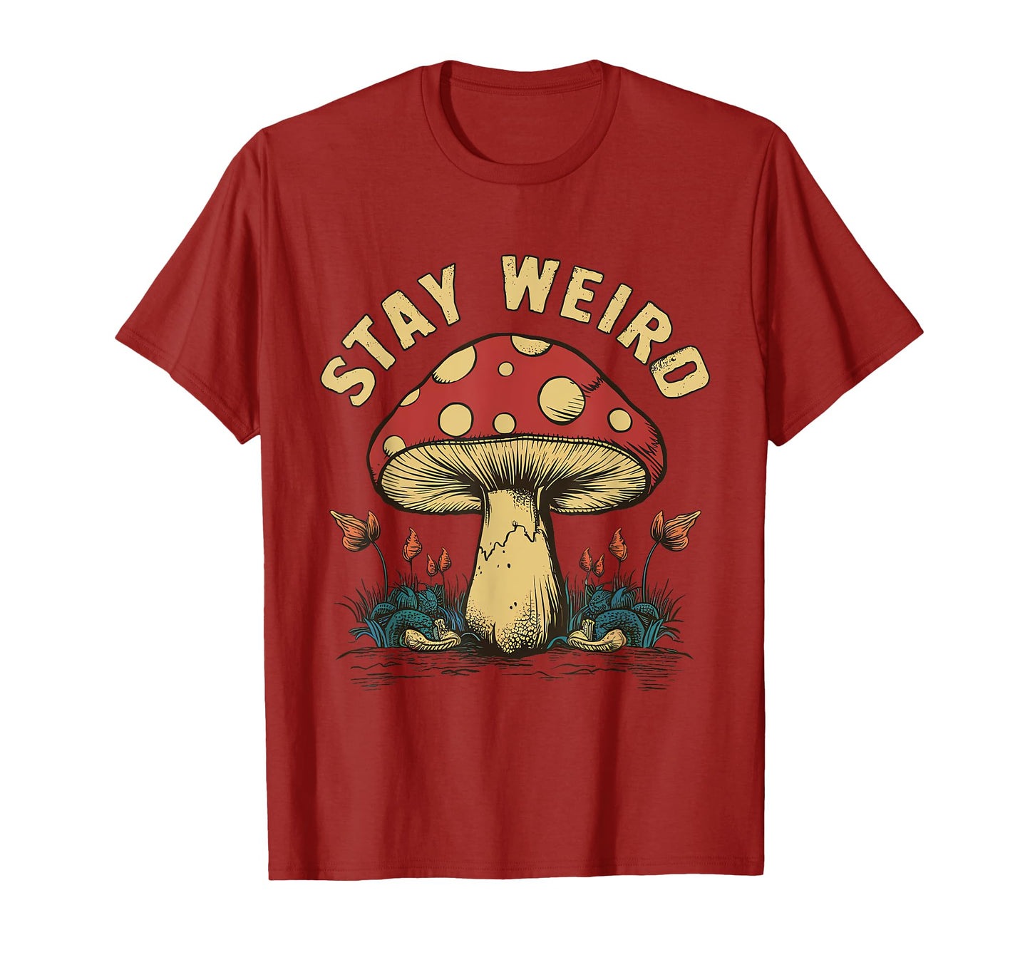 Stay Weird Mushroom T-Shirt