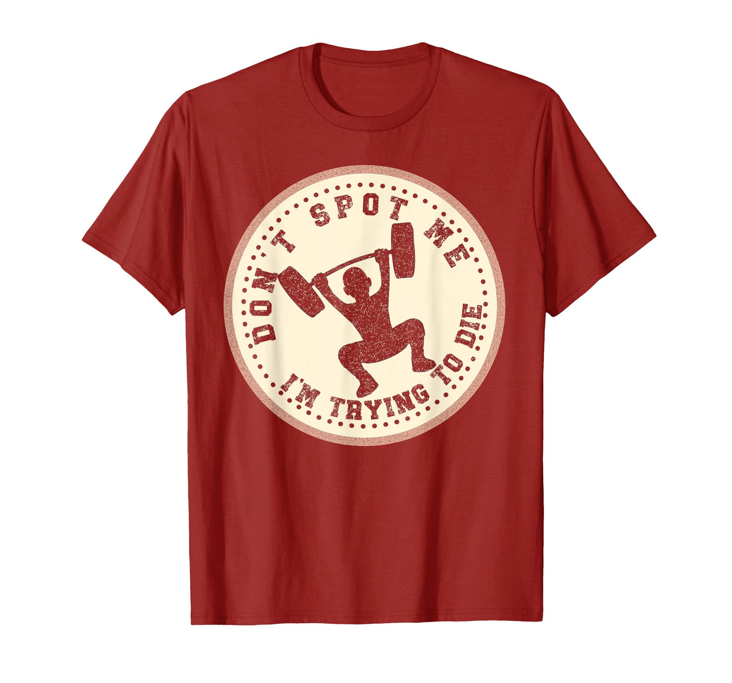 Vintage Don't Spot Me I'm Trying To Die Bodybuilding Lifting T-Shirt