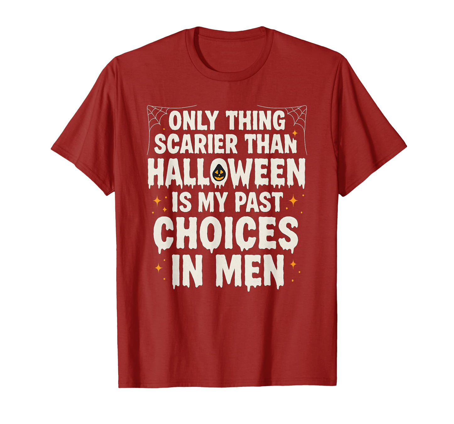 Funny Halloween Scary Dating Past Choices in Men T-Shirt