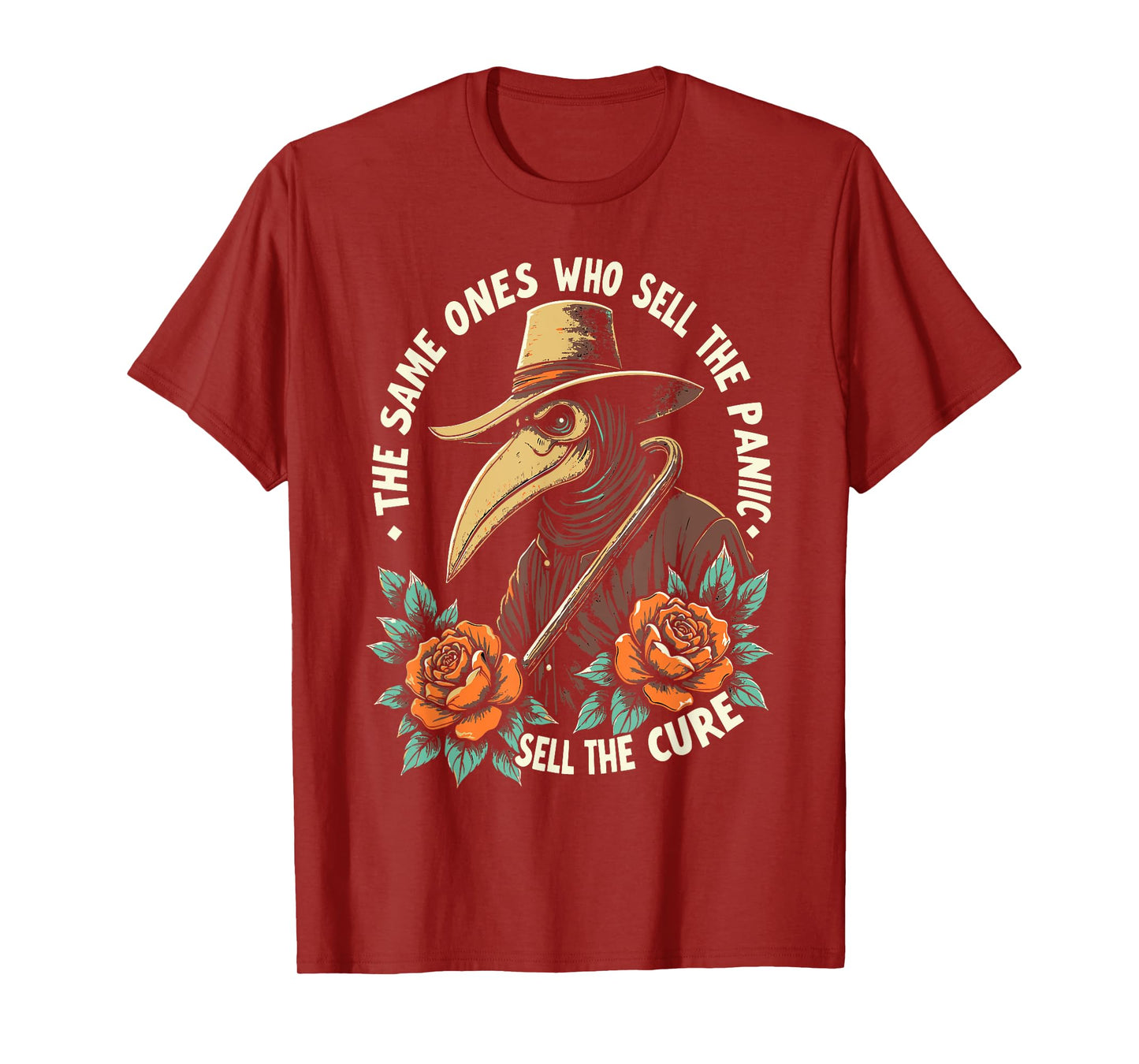 The Same Ones Who Sell The Panic Sell The Cure Plague Doctor T-Shirt