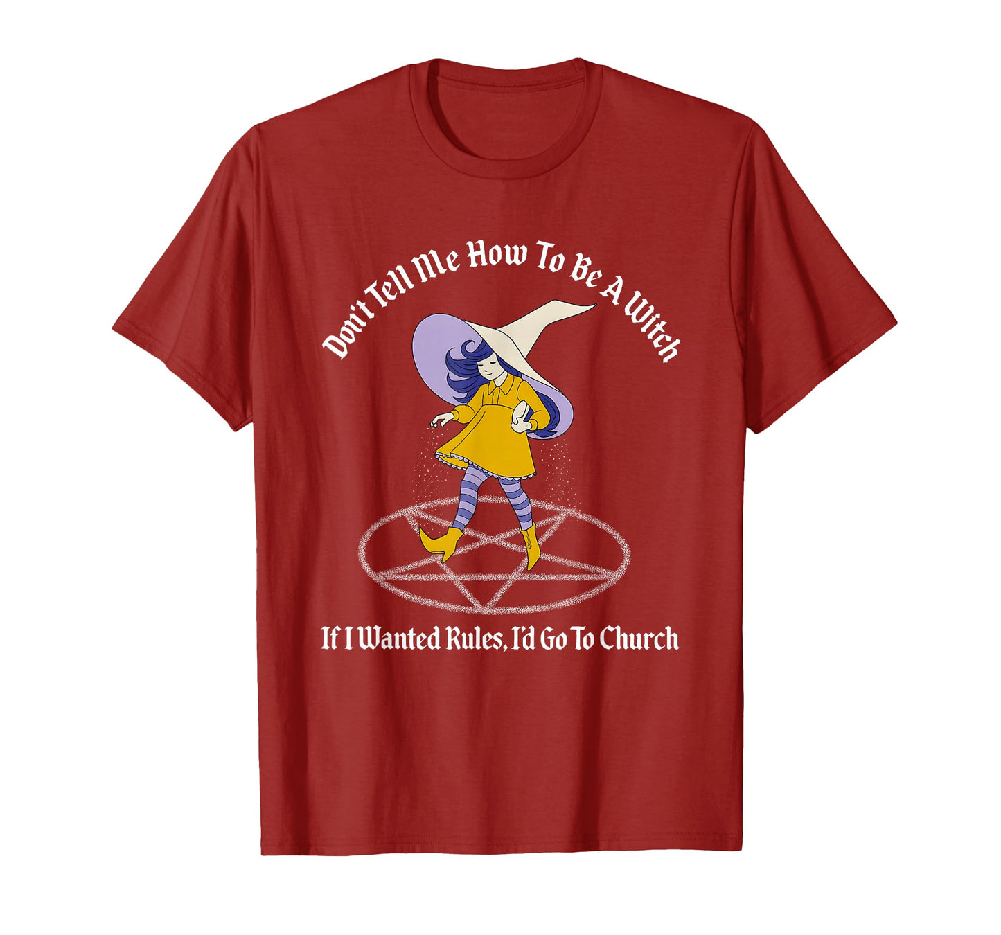Don't Tell Me How to Be A Witch If I Wanted Rules T-Shirt