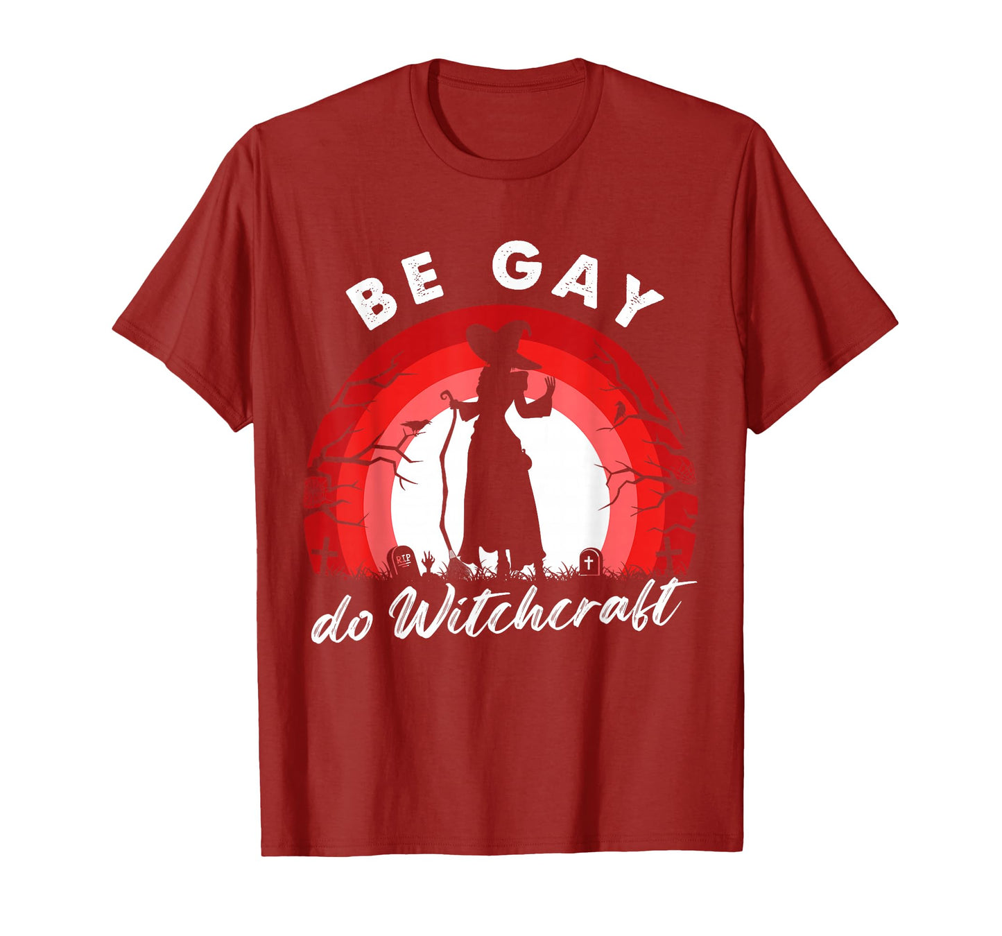 Be Gay Do Witchcraft Design T-Shirt