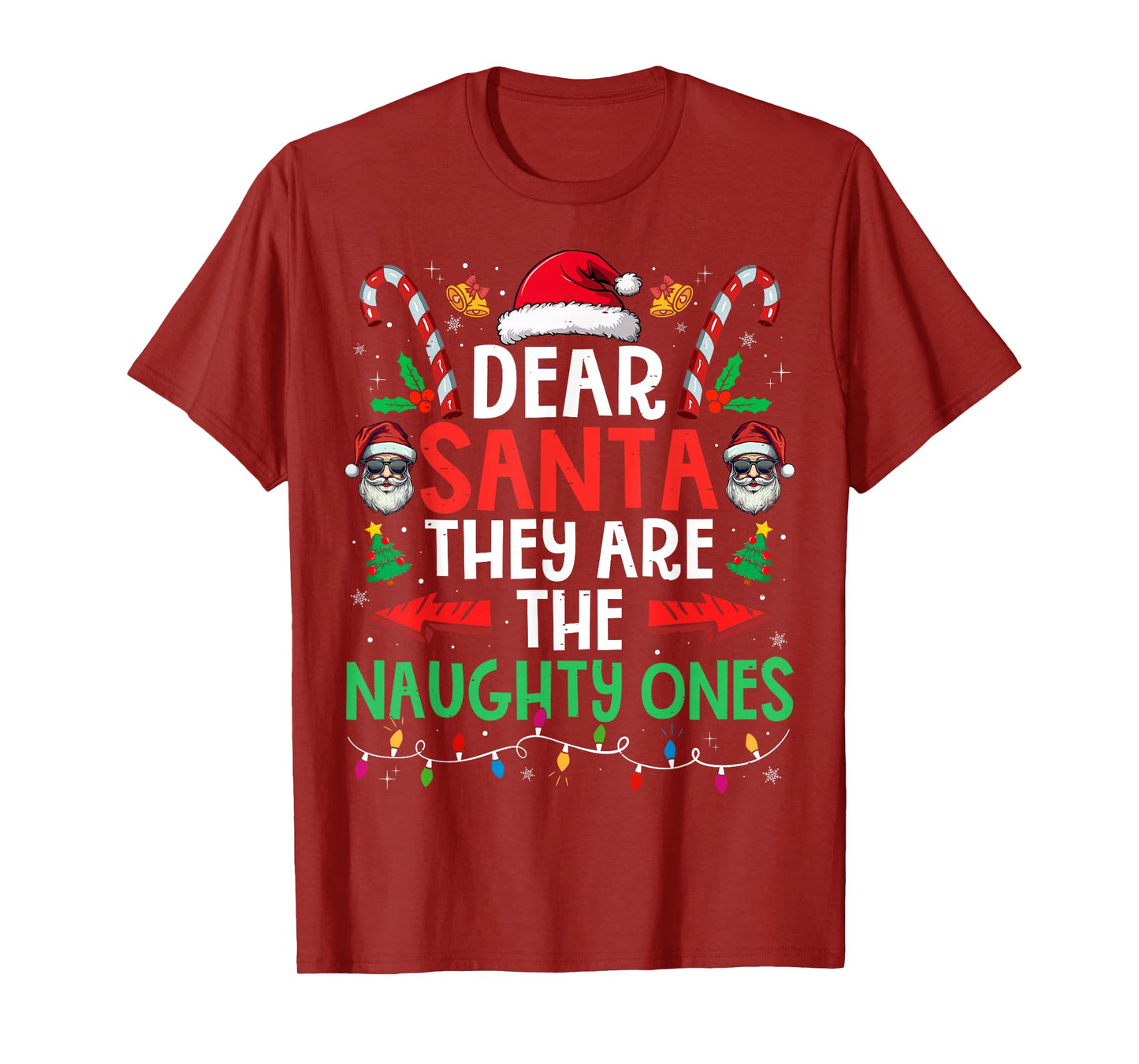 Dear Santa They Naughty Ones Christmas Xmas Men Women Kids T-Shirt