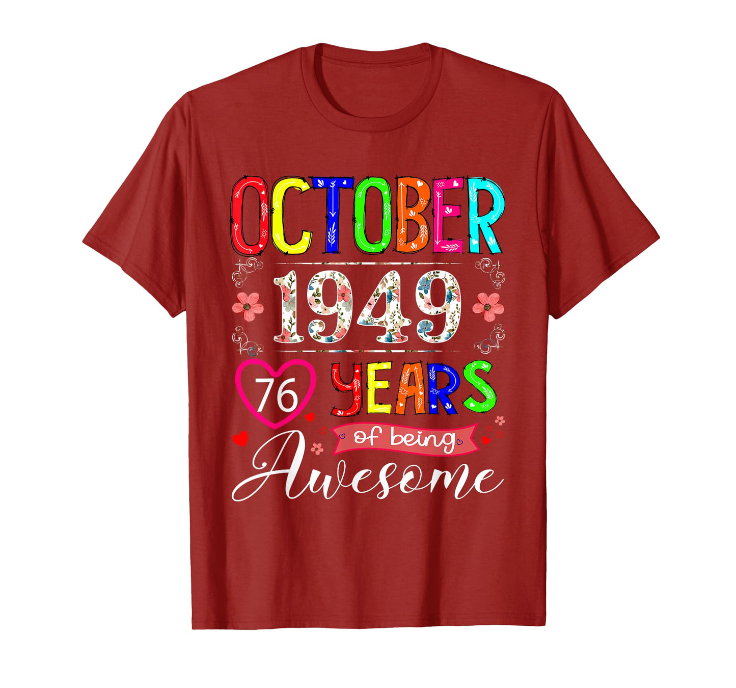 76 Year Old October 1949 Floral 76th Birthday Girl Women T-Shirt