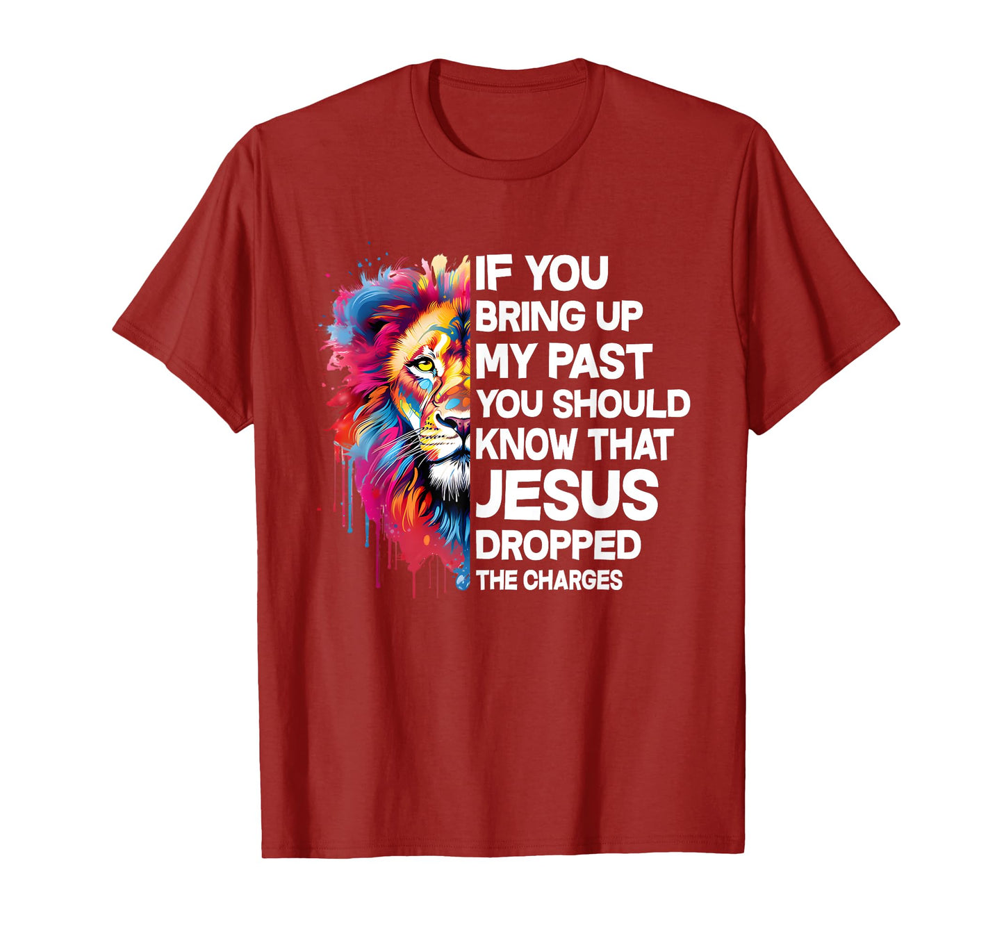 If You Bring Up My Past You Should Know That Jesus Dropped T-Shirt