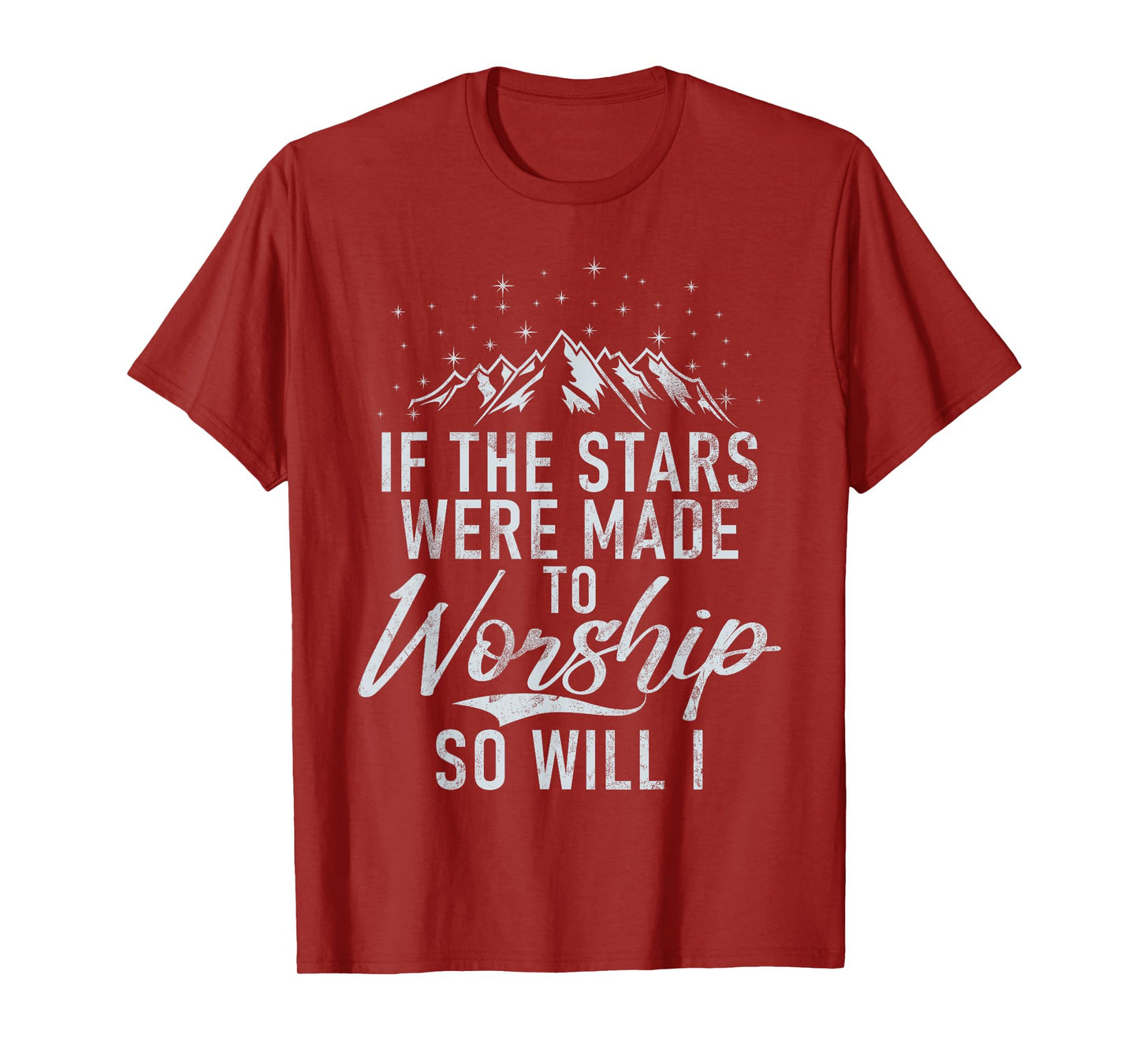Christianity If The Stars Were Made To Worship So Will I God T-Shirt