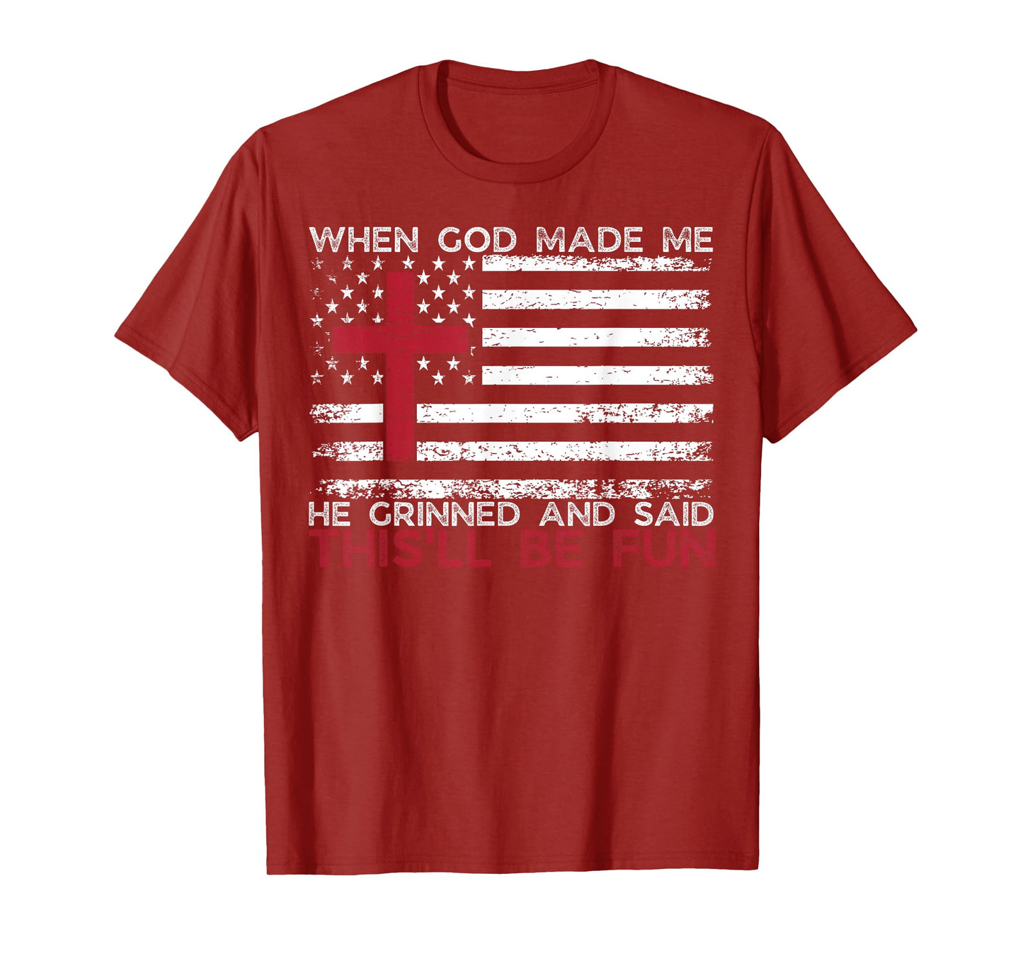 When God Made Me He Said This'll Be Fun Religious Christian T-Shirt