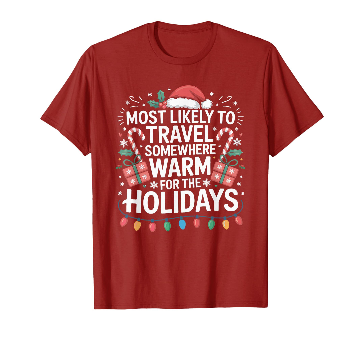 Most Likely to Travel Somewhere Warm for The Holidays Xmas T-Shirt