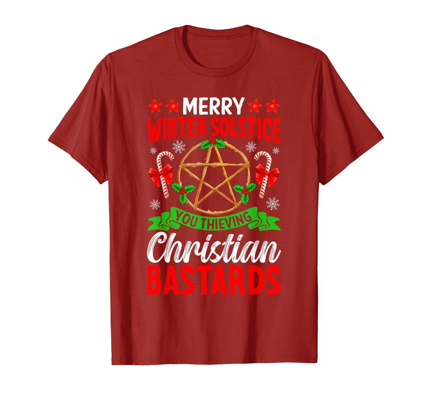 Merry Winter Solstice You Thieving Christian Bastards Xmas T-Shirt