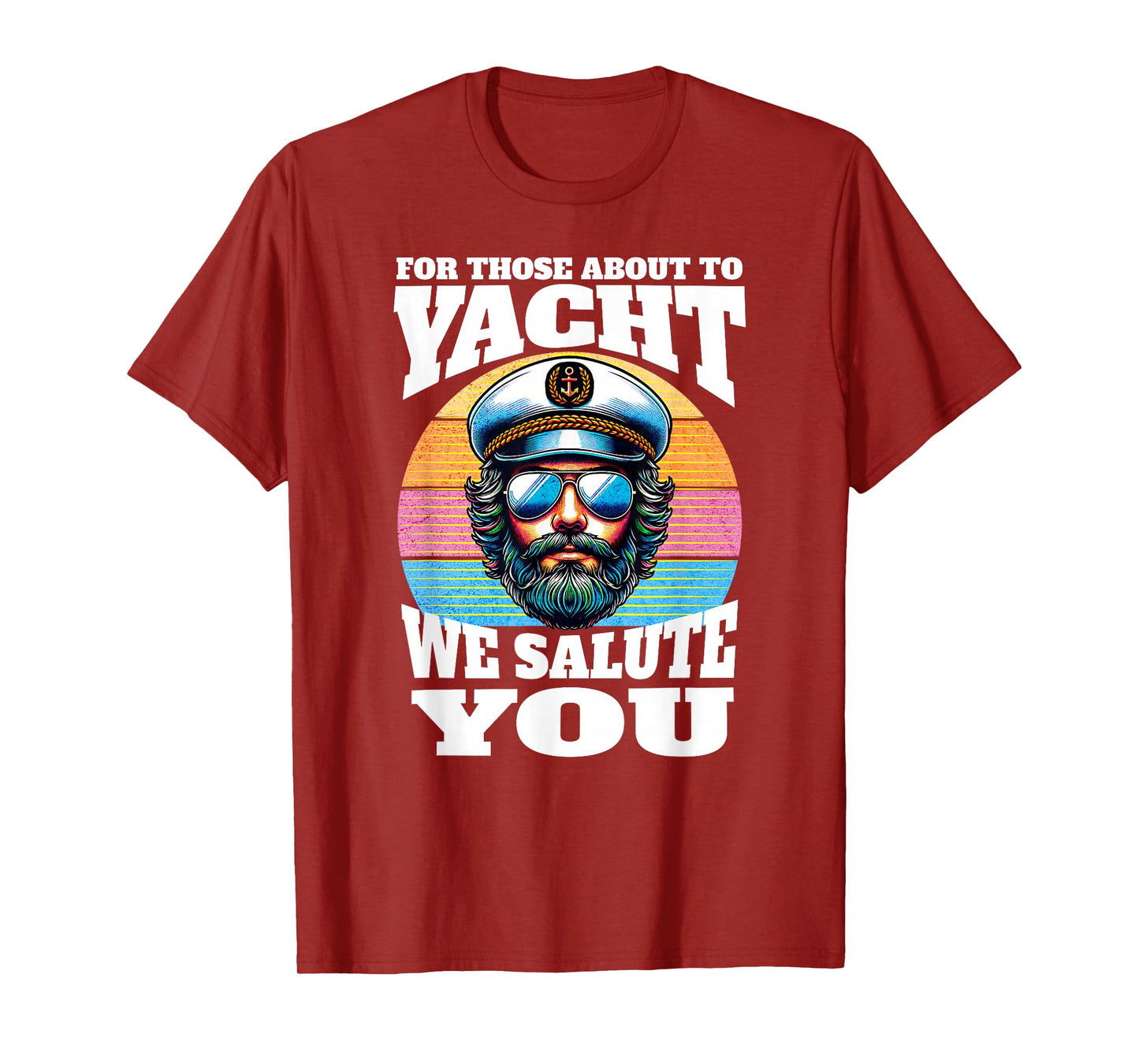 Yacht Rock Captain 80s Party | For Those About To Yacht T-Shirt
