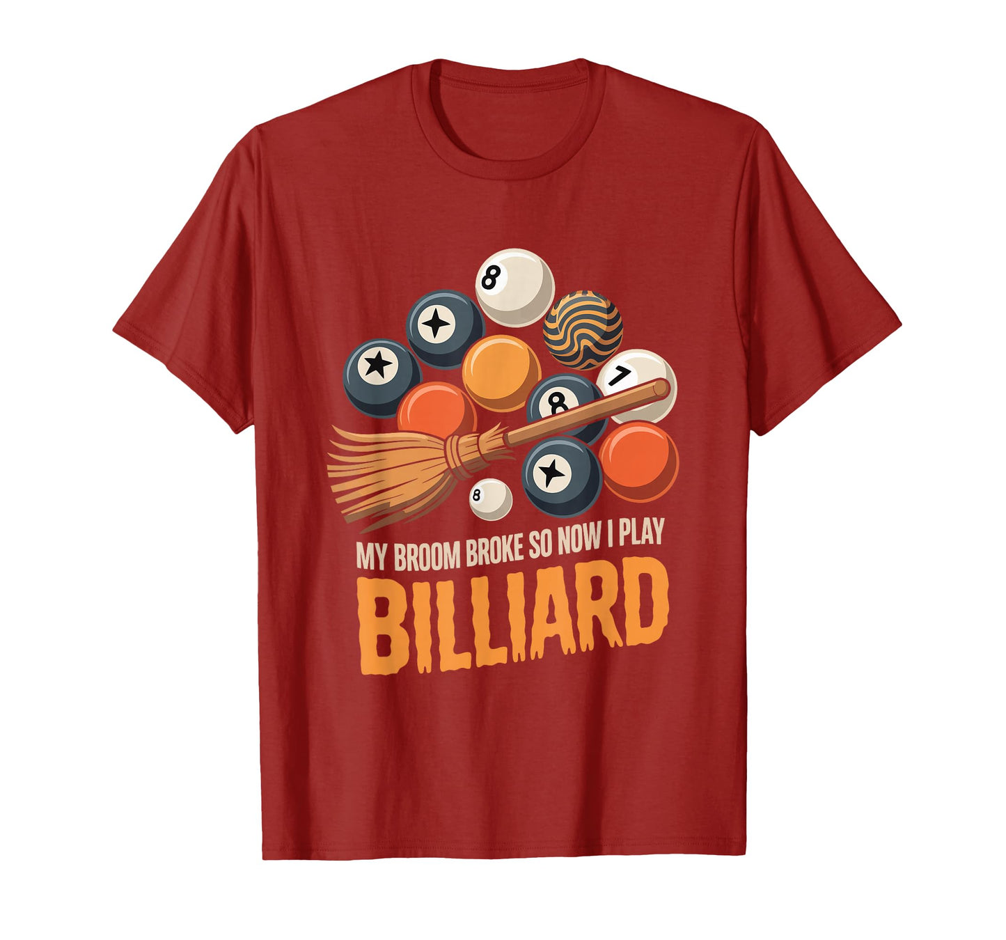 My Broom Broke So Now I Play Billiard Pool Funny Halloween T-Shirt