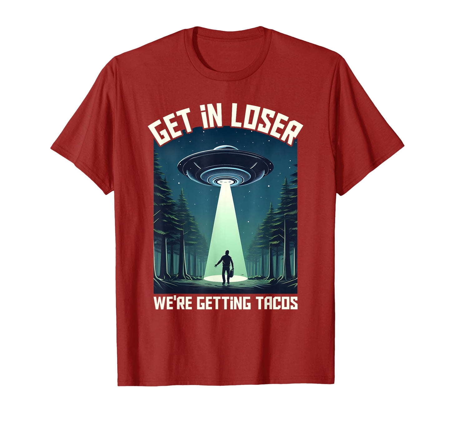 Get in Loser, We're Getting Tacos - funny alien T-Shirt for Men Women