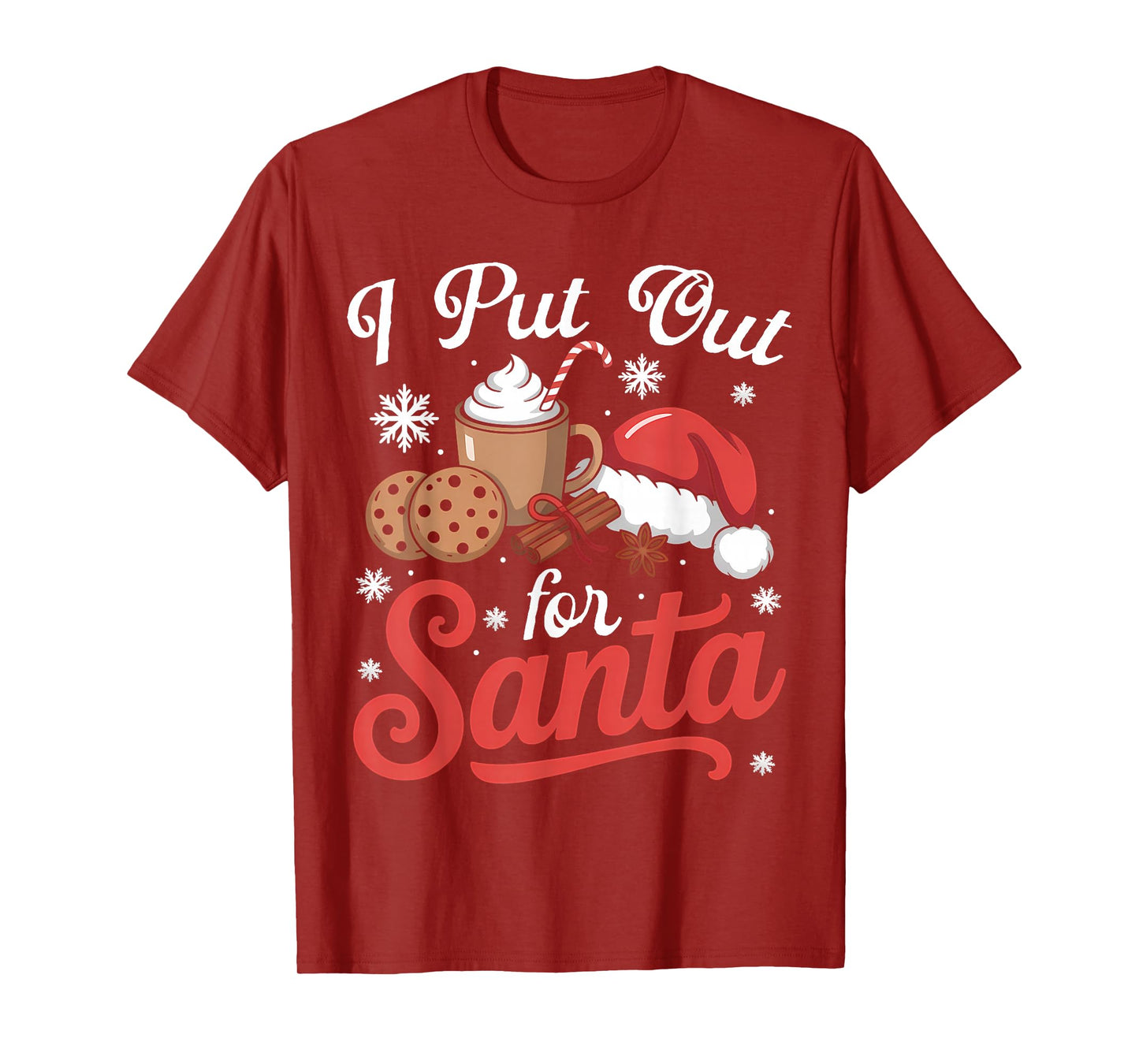 I Put Out for Santa Cookies Funny Gifts Xmas Women Men Kids T-Shirt