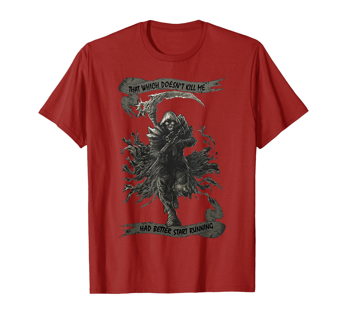 That Which Doesn't Kill Me Had Better Start Running T-Shirt