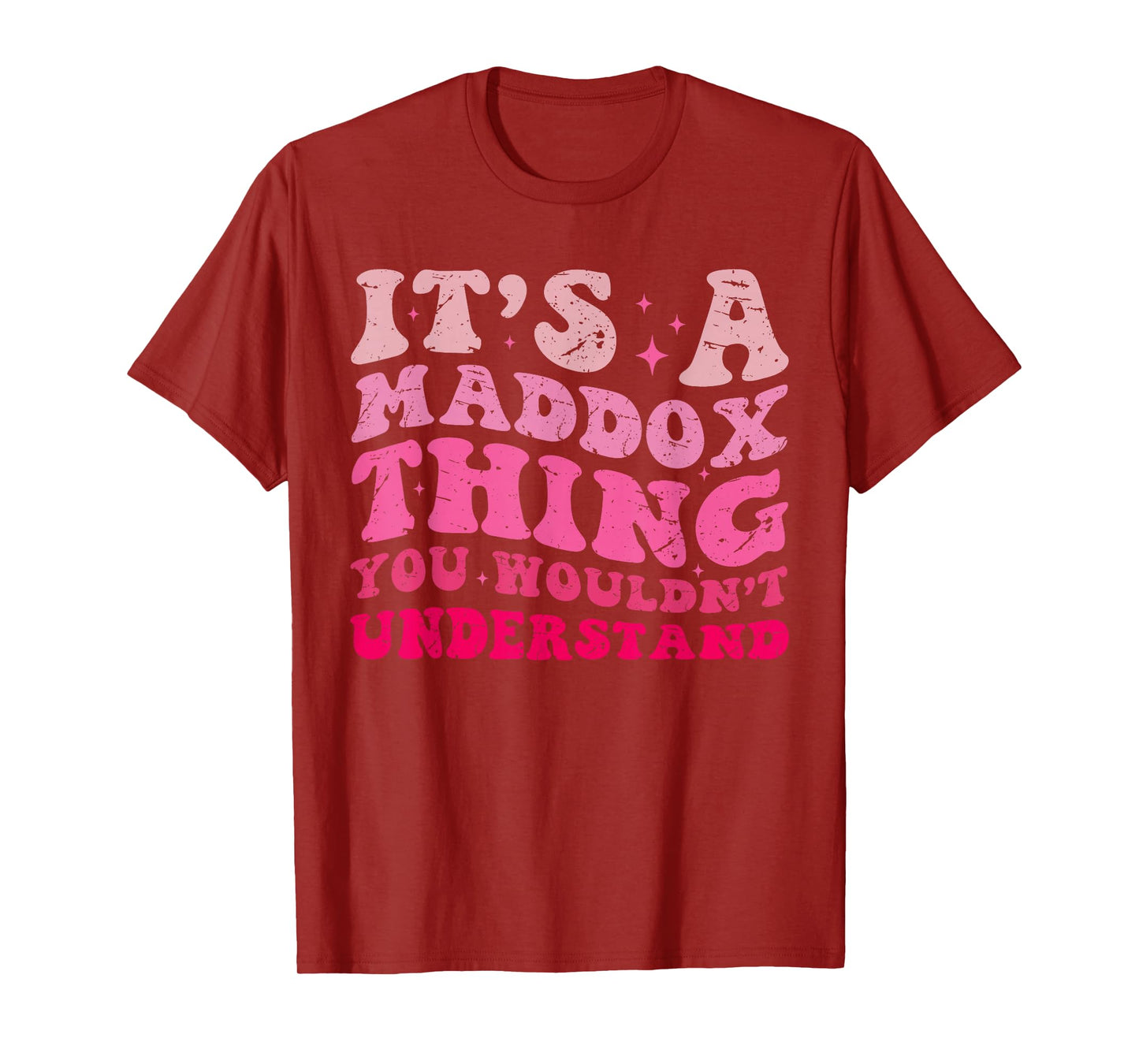 Funny It's A Maddox Thing You Wouldn't Understand Maddox T-Shirt
