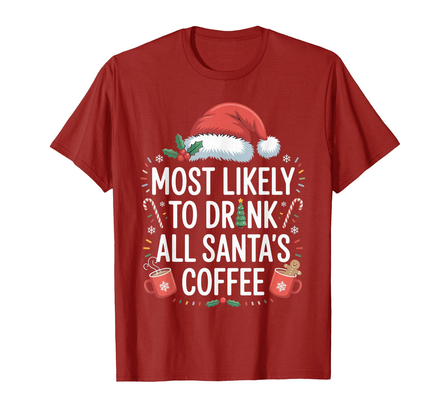 Most Likely to Drink All Santa's Coffee Funny Christmas T-Shirt