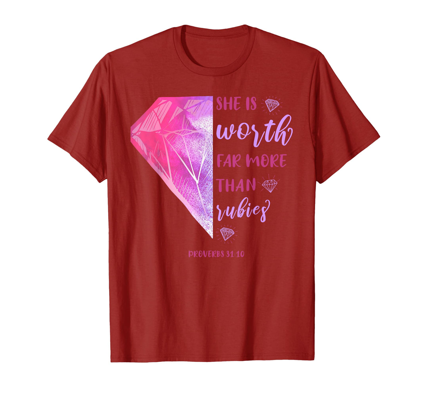 She Is Worth Far More Than Rubies Proverbs 31:10 Christian T-Shirt