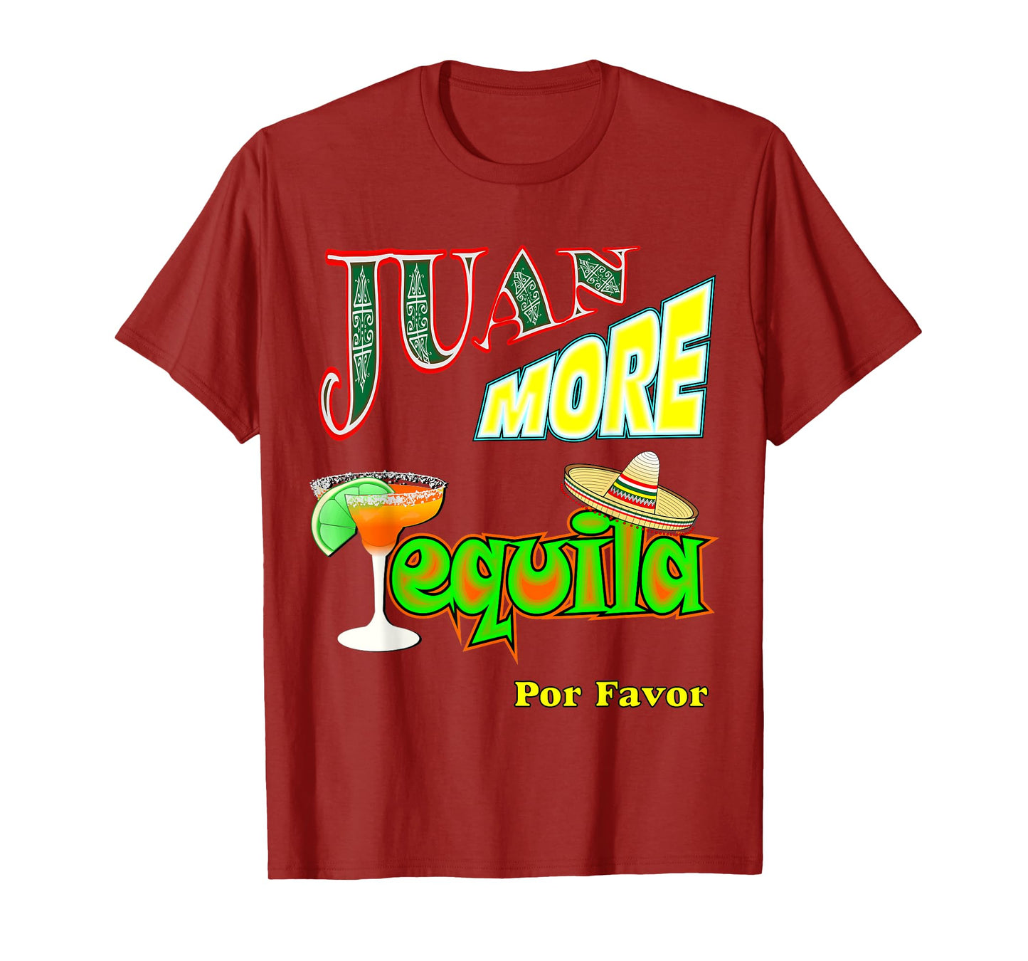 Funny Tequila Mexican Cinco De Mayo Juan More Men Women T-Shirt