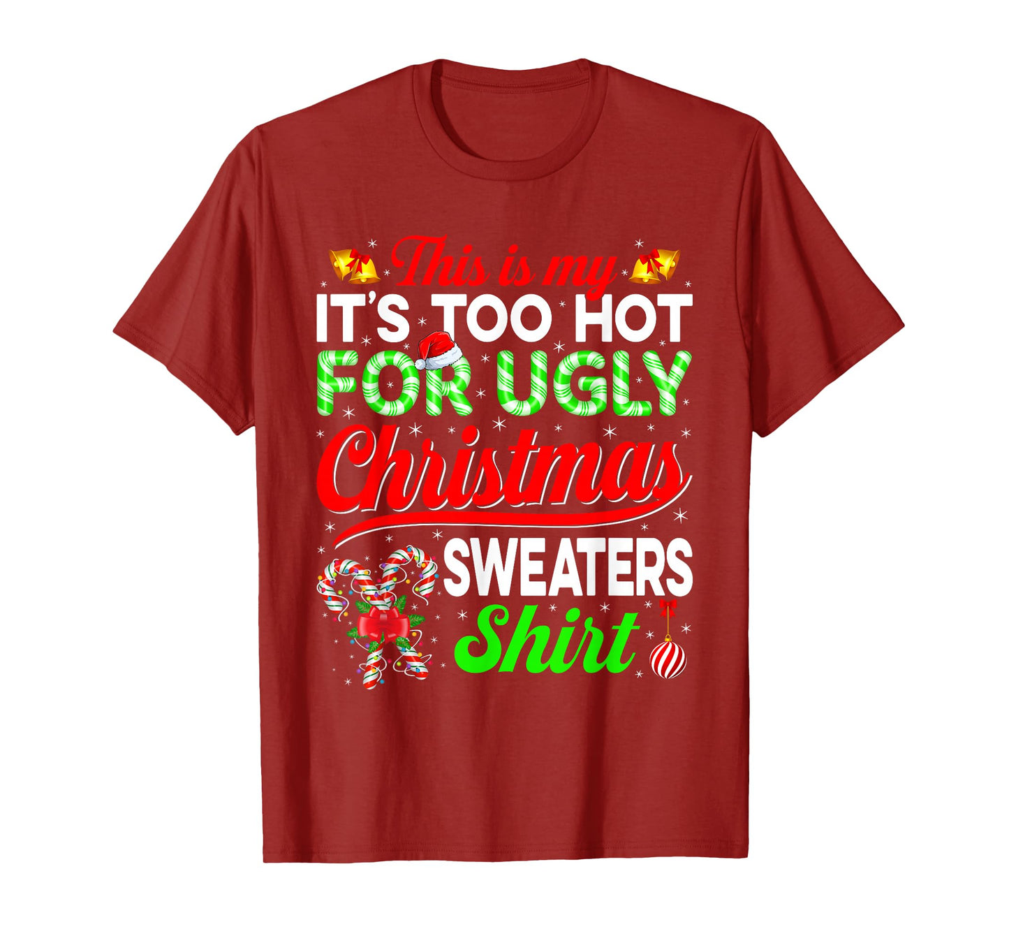 This is My Too Hot for Ugly Christmas Sweater Funny Xmas Pjs T-Shirt