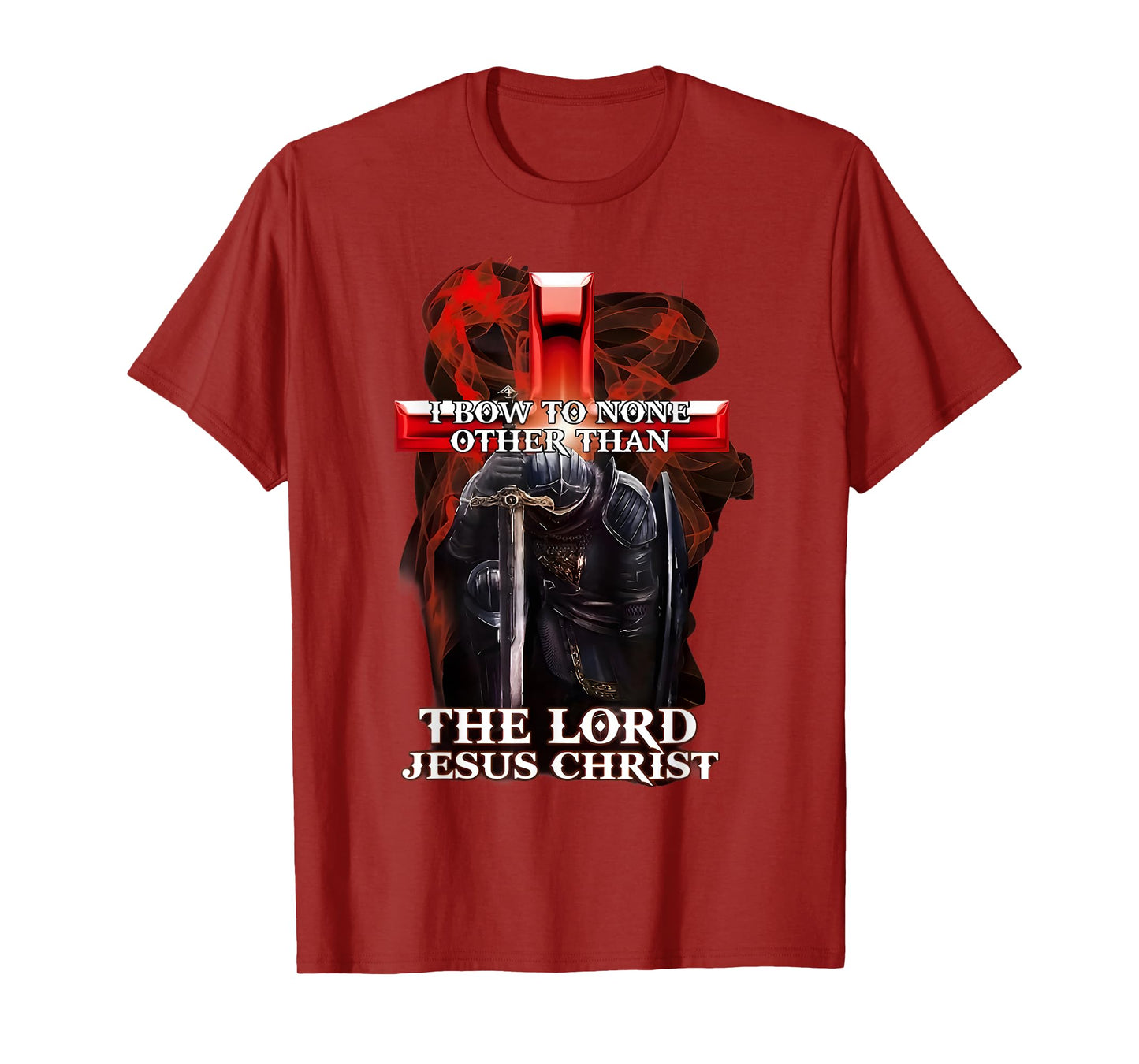 I Bow To Non Other Than The Lord Jesus Christ Knight Templar T-Shirt