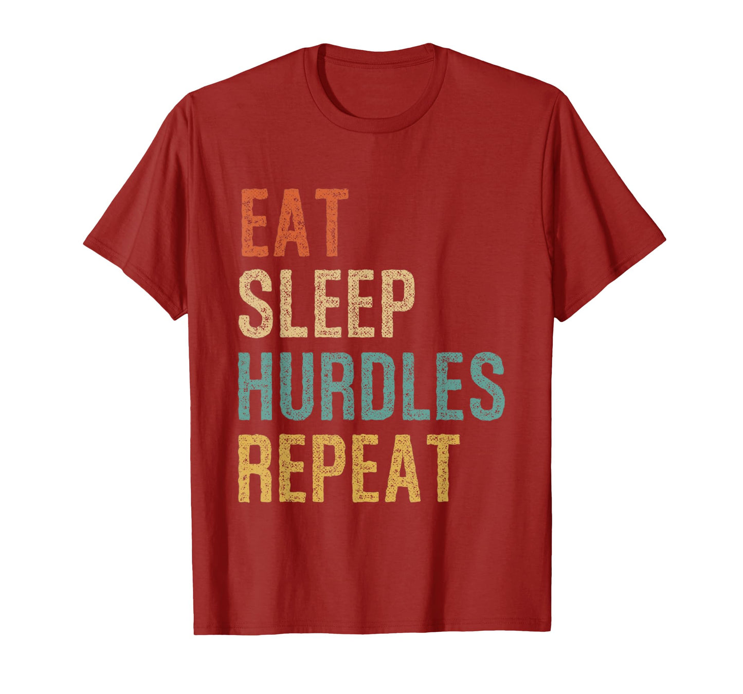 Eat Sleep Hurdles Repeat Athletes Sports Hurdles T-Shirt