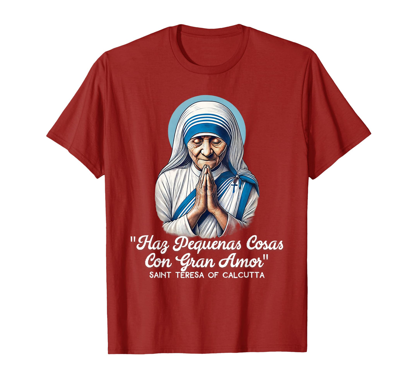 Saint Teresa Of Calcutta Catholic Quotes T-Shirt