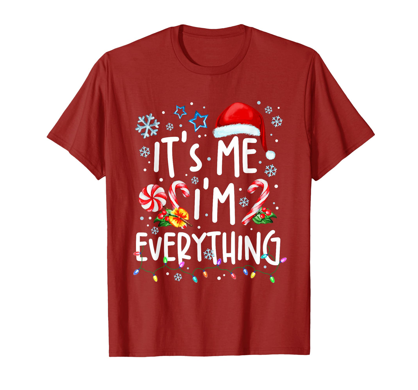 Its Me I'm Everything Christmas Santa Hat Xmas Candy Cane T-Shirt