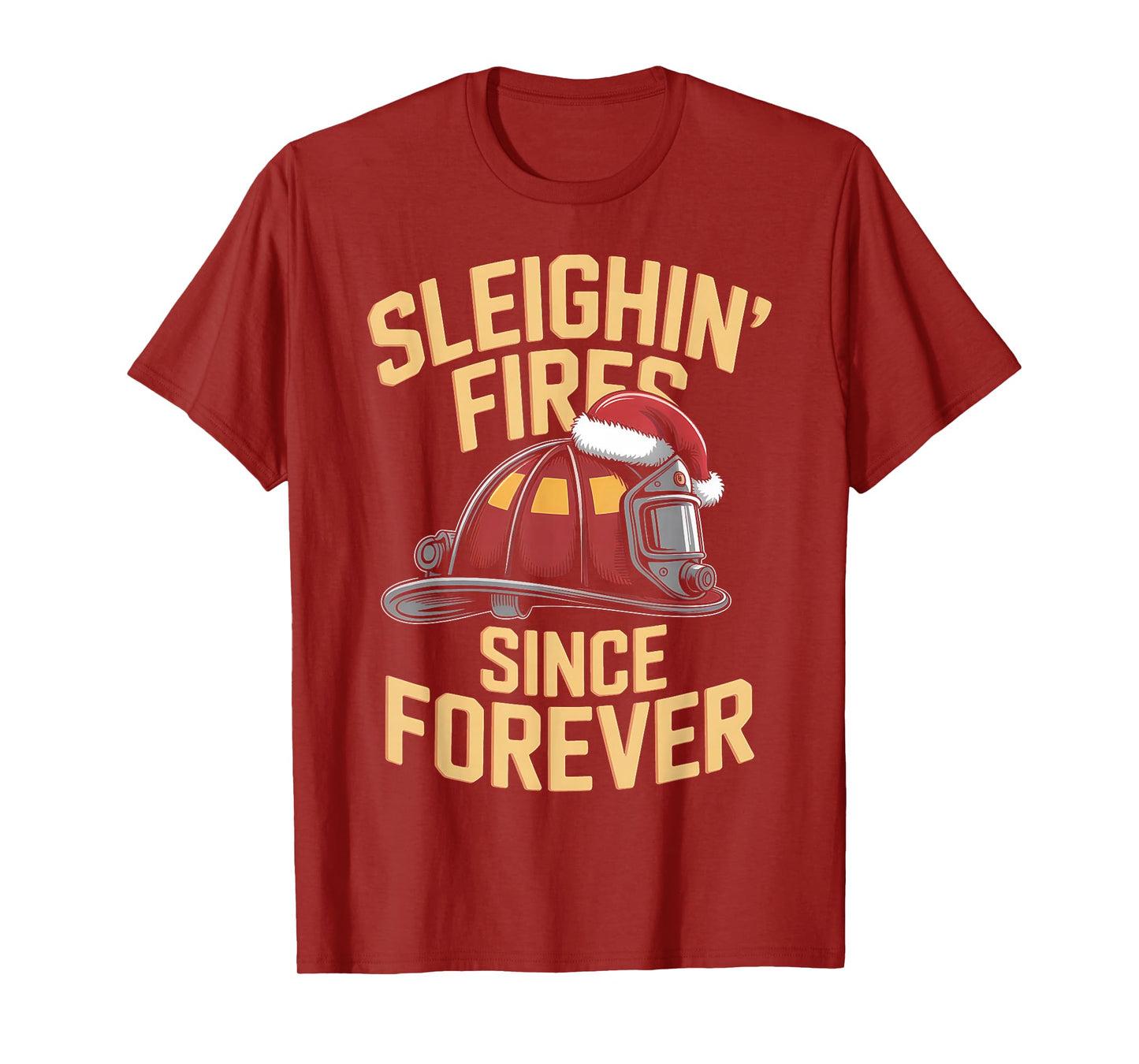 Sleighin Fires Since Forever Funny Firefighter Christmas T-Shirt