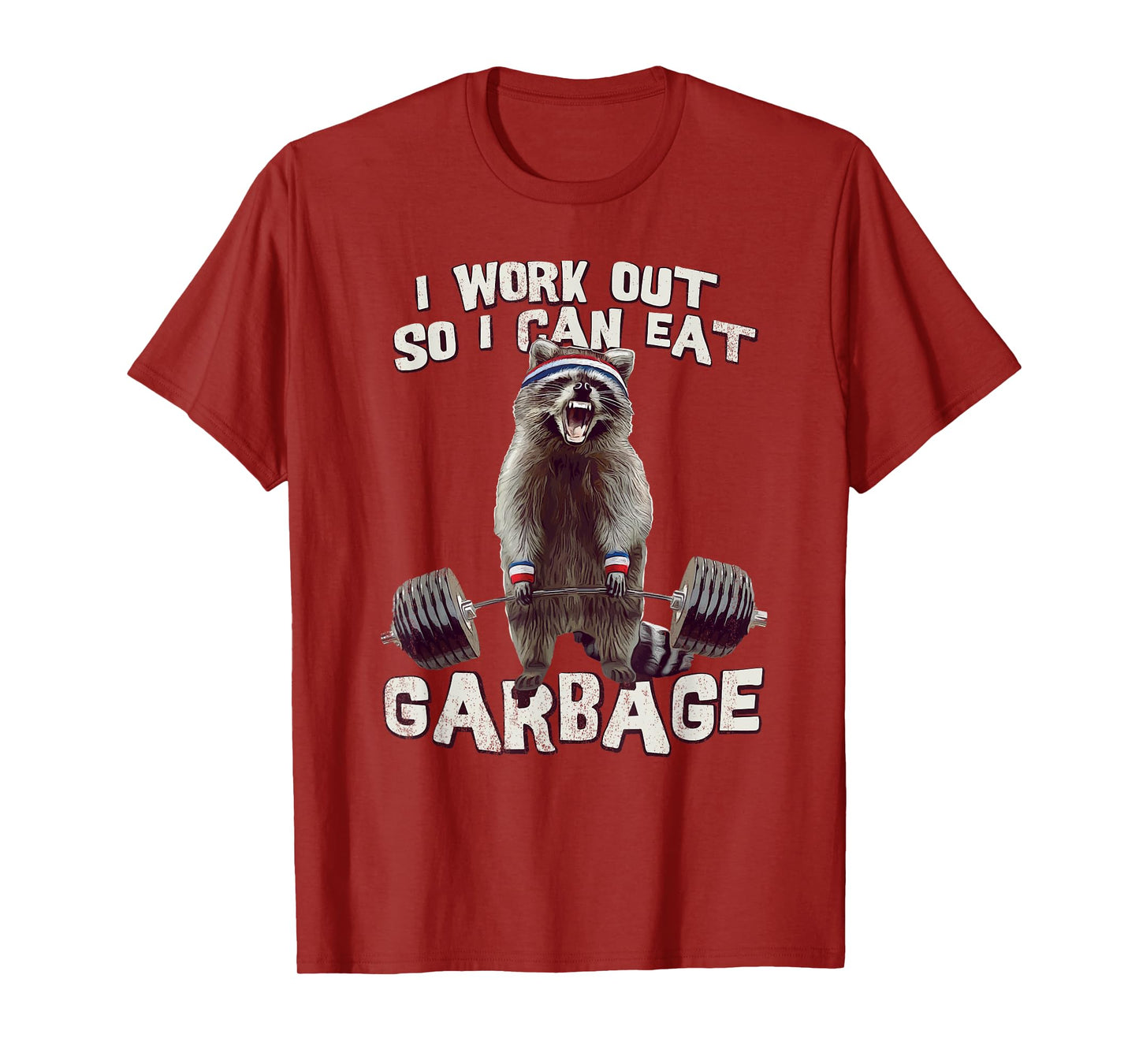 Funny Raccoon Gym T Shirt I Work Out So I Can Eat Garbage T-Shirt