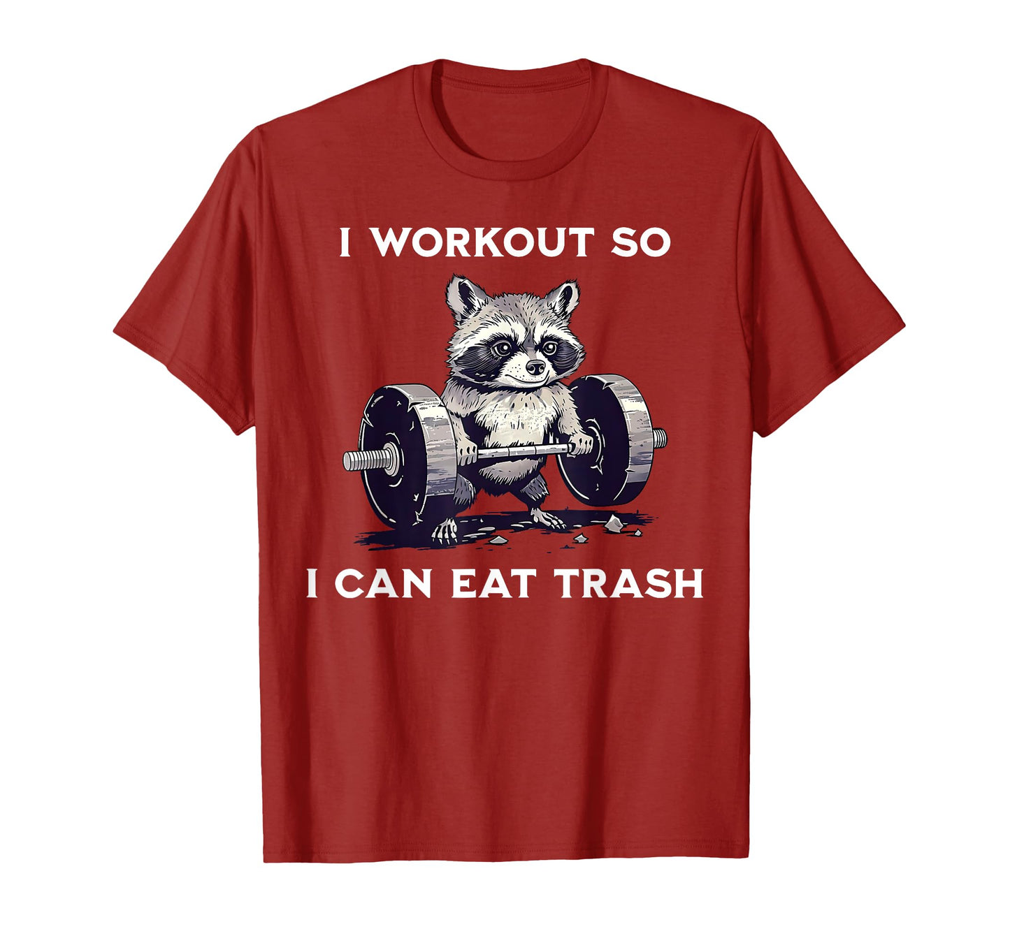 I Workout So I Can Eat Trash Funny Raccoon Gym Weightlifting T-Shirt