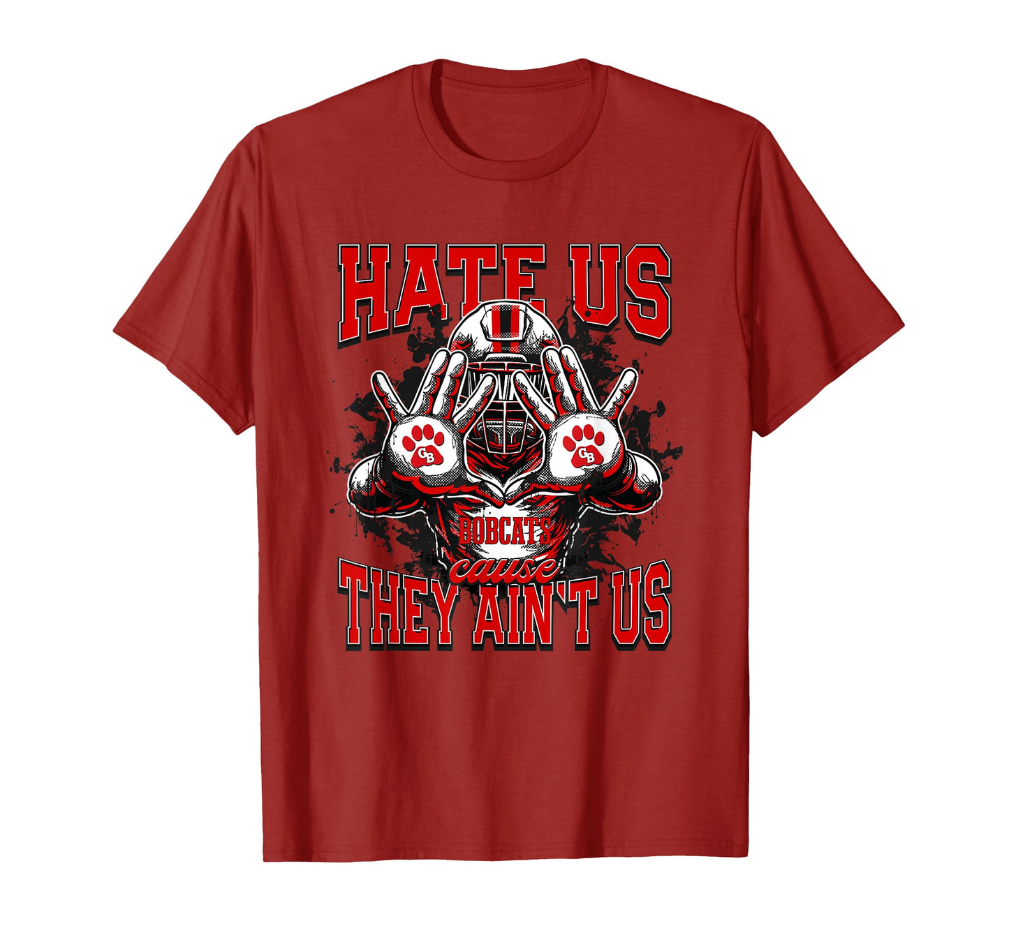 Grand Blanc Bobcats Logo Hate Us Cause They Ain't HS T-Shirt
