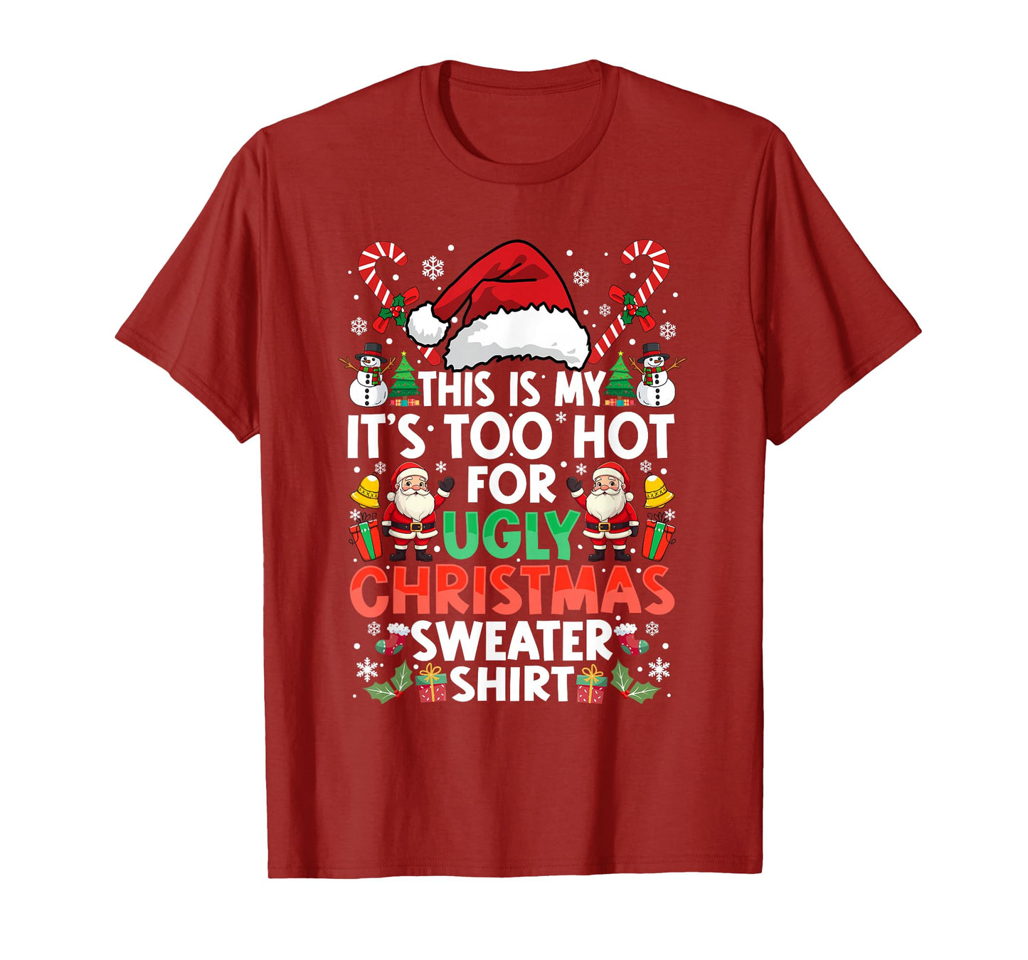 This is My It's Too Hot for Ugly Christmas Sweaters Xmas T-Shirt
