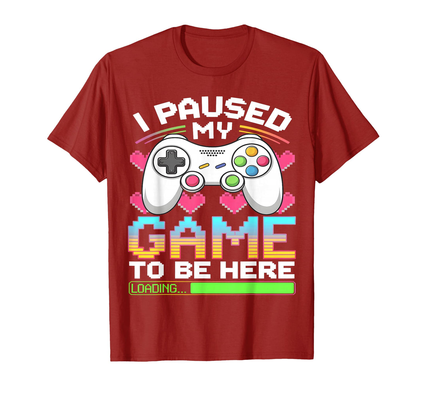 I Paused My Game To Be Here Gamer Loading T-Shirt
