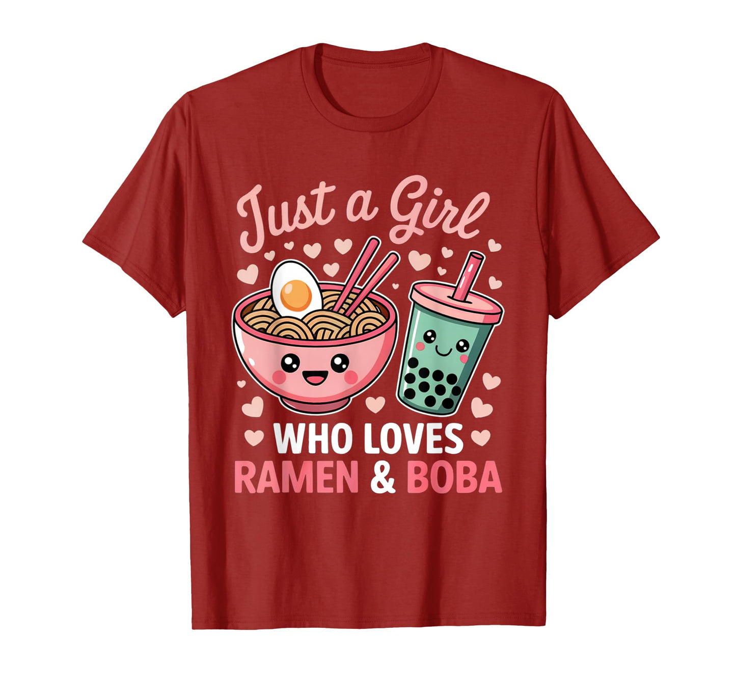 Just a girl who loves Ramen and Boba T-Shirt