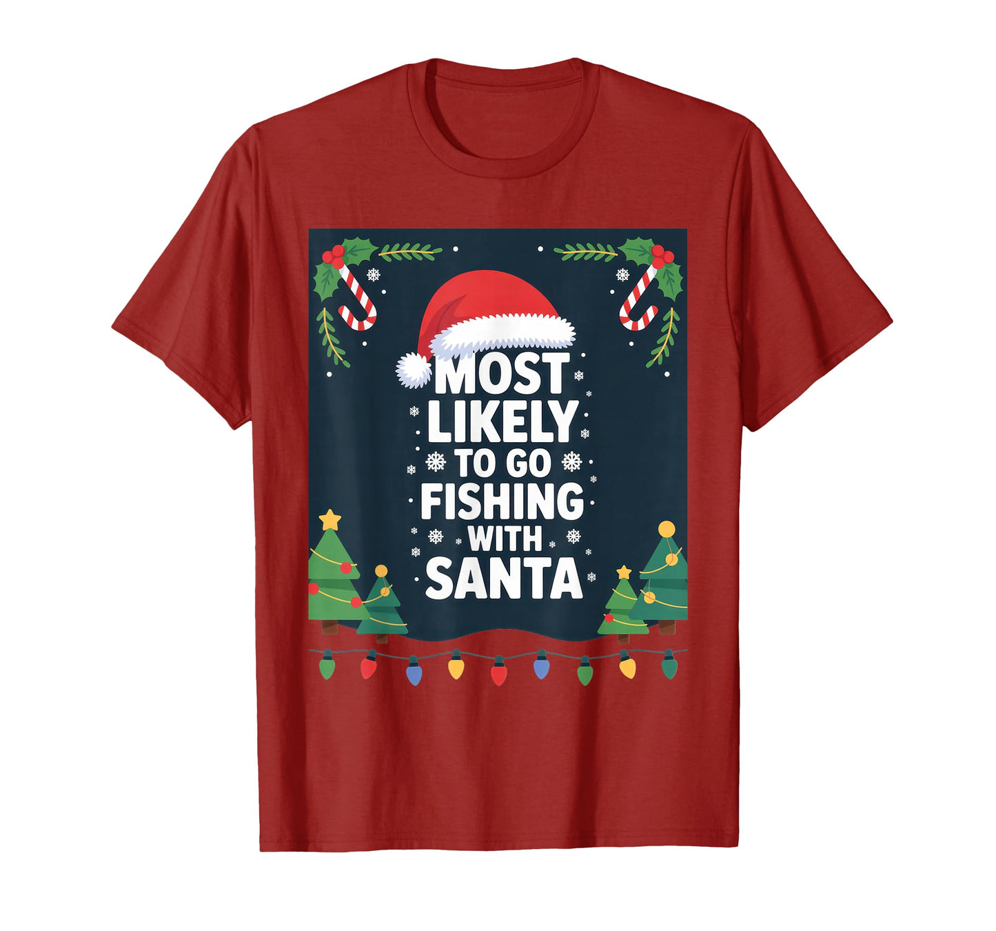 Most Likely to Go Fishing with Santa for Fun Holiday Cheer T-Shirt