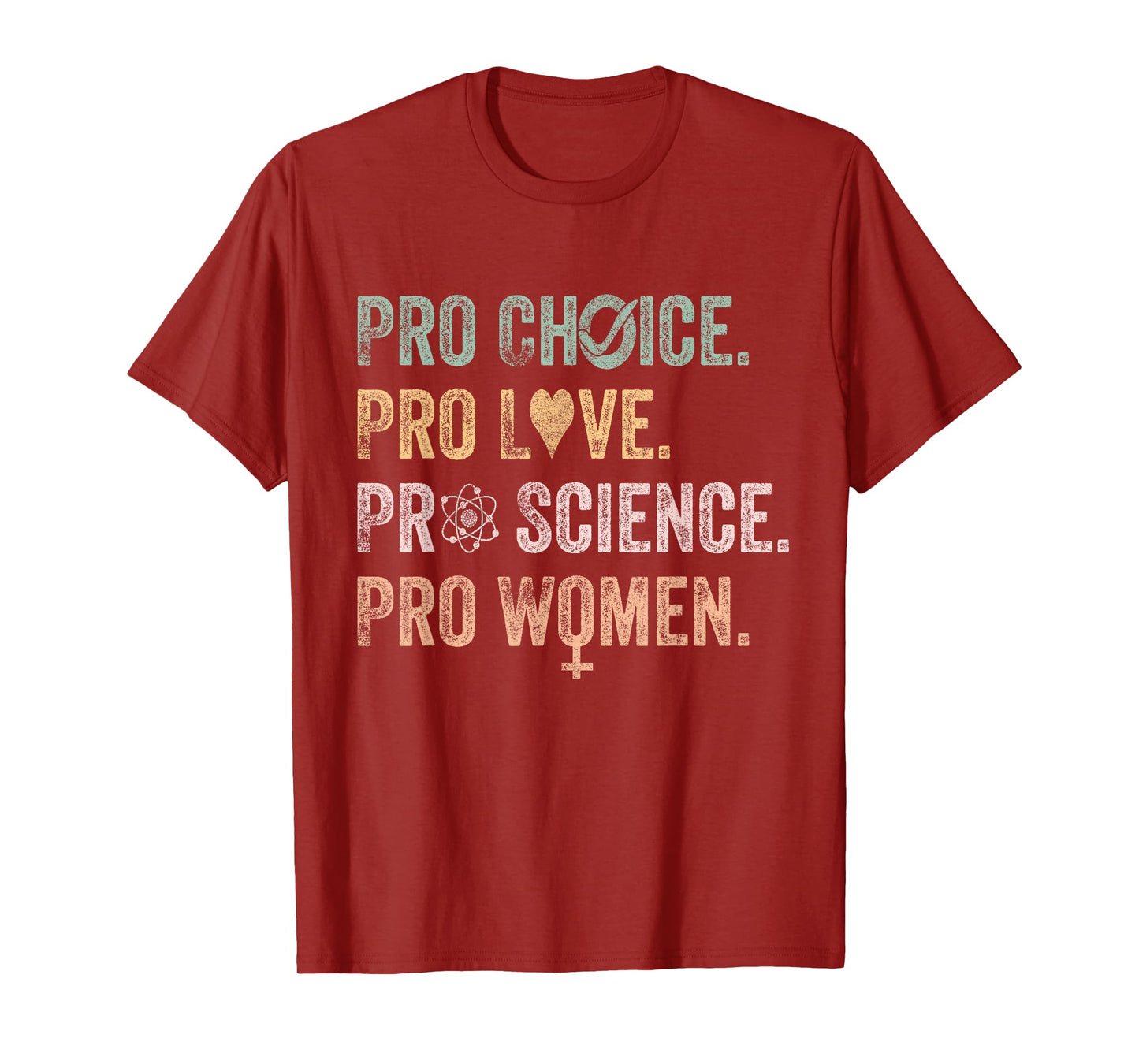 Retro Feminist Pro Choice Pro Love Pro Science Pro Women Tee T-Shirt