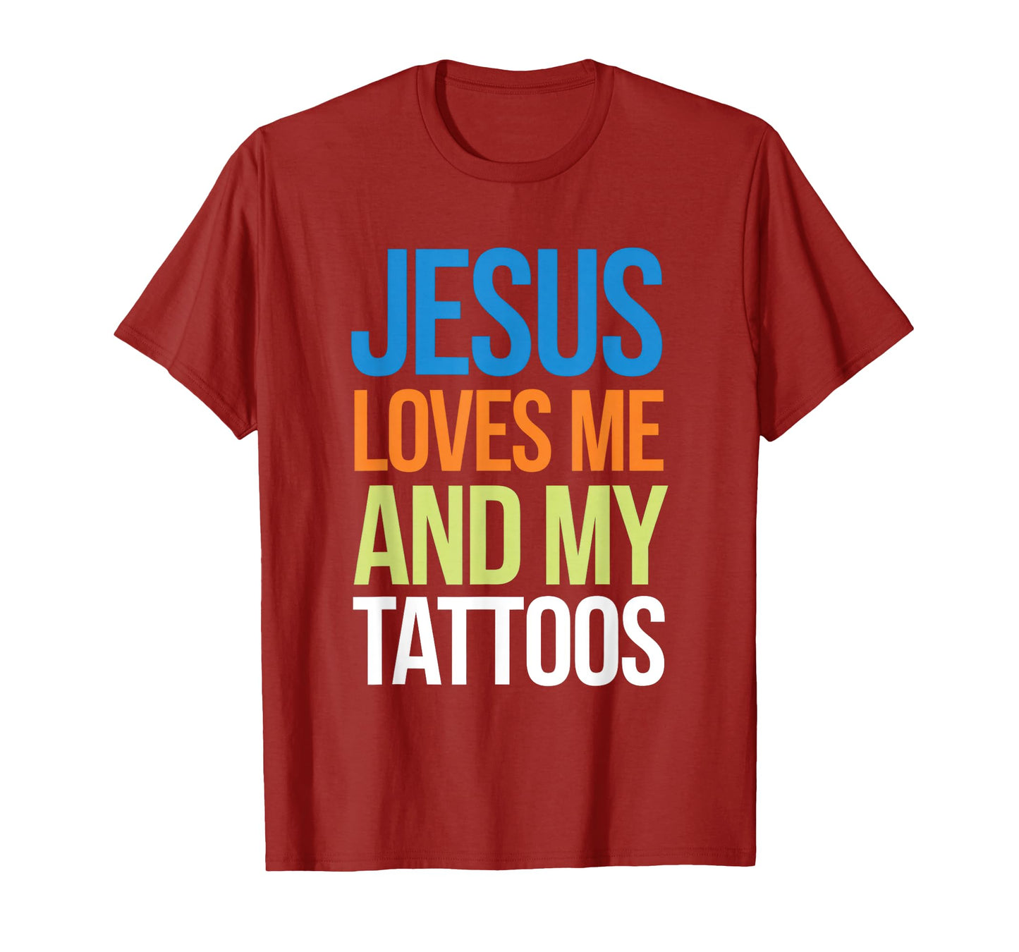 Jesus Loves Me And My Tattoos T-Shirt