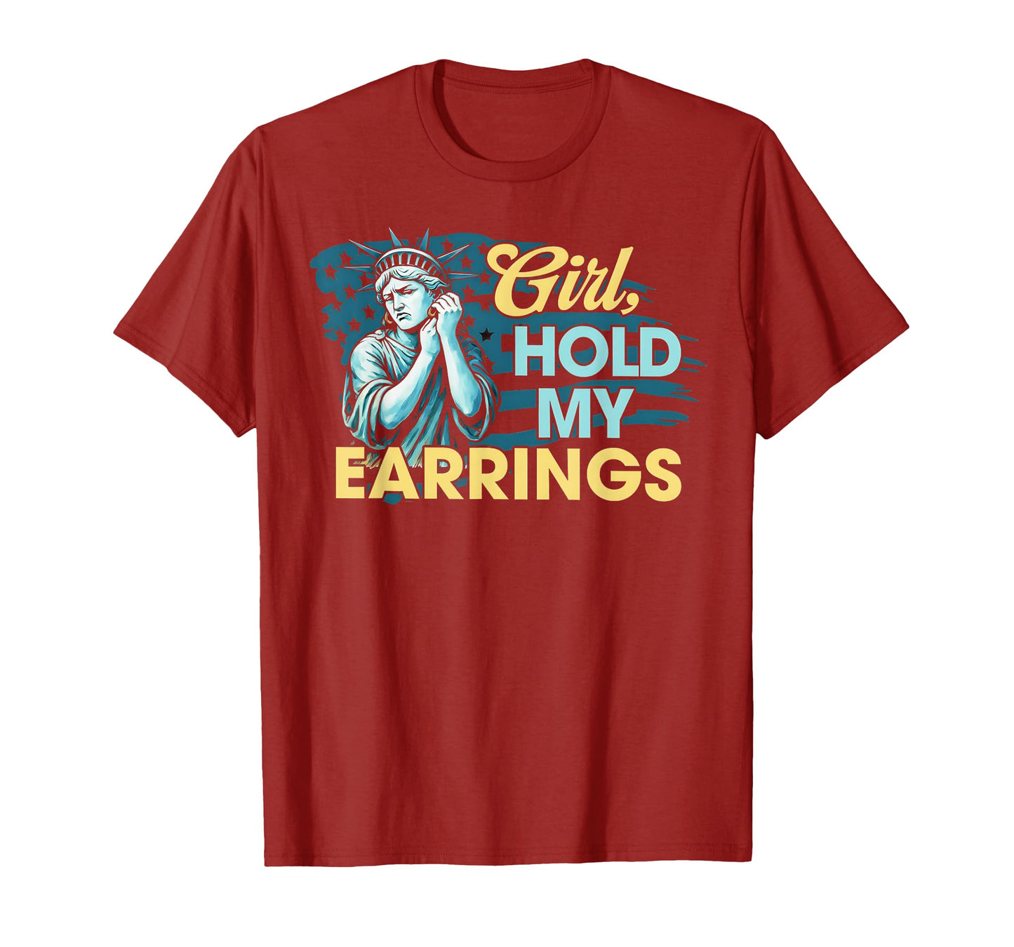 Girl Hold My Earrings Statue of Liberty Funny Meme T-Shirt