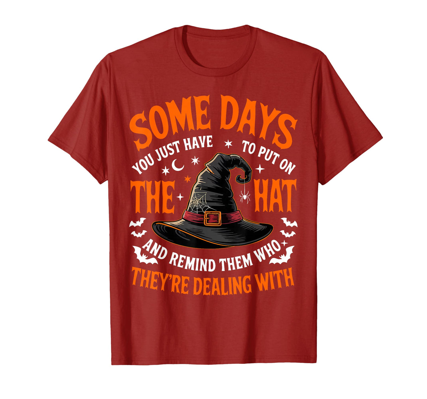 Some Days You Just Have to Put On The Hat Witch Halloween T-Shirt