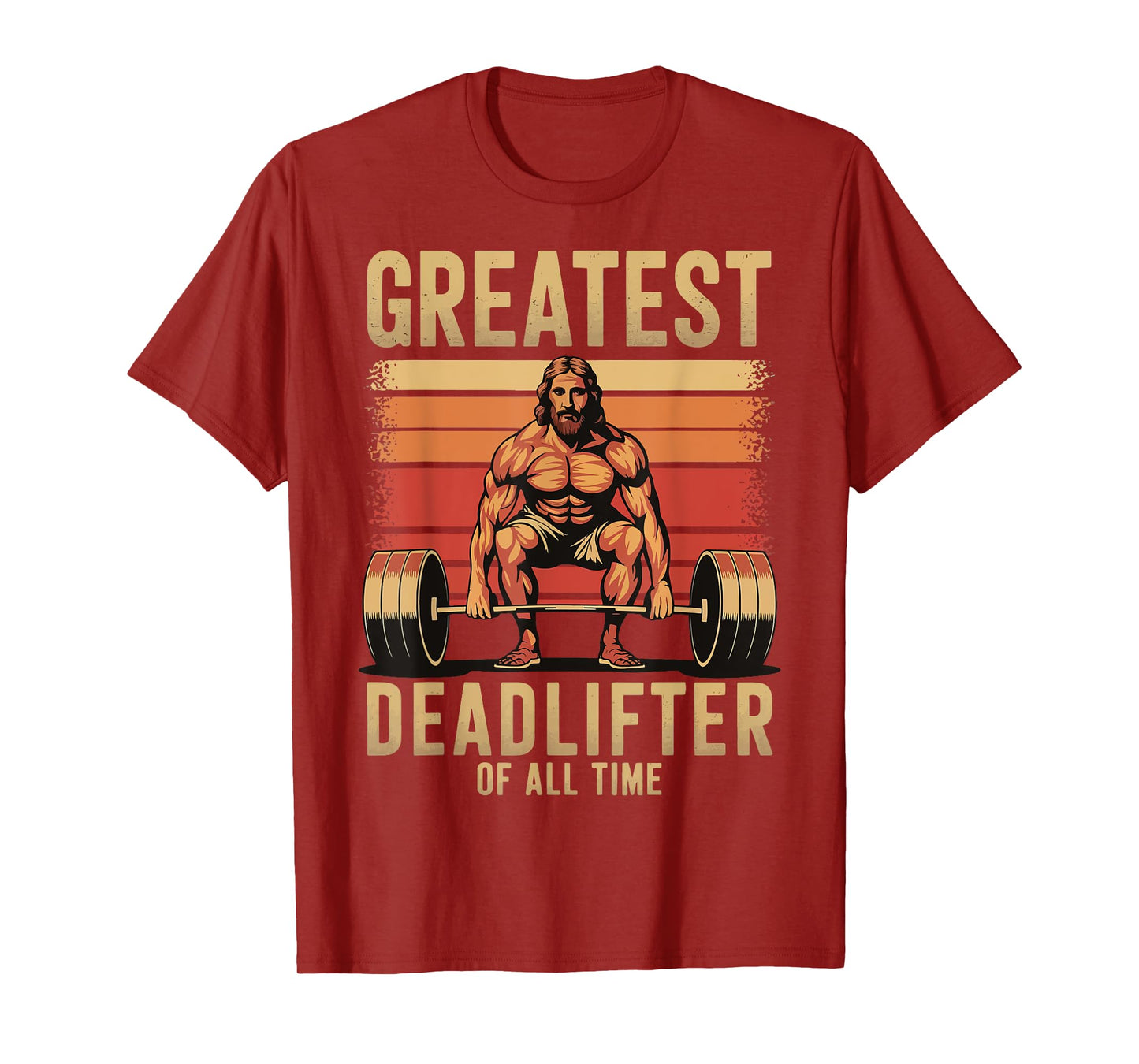 Greatest Deadlifter Of All Time Jesus T-Shirt