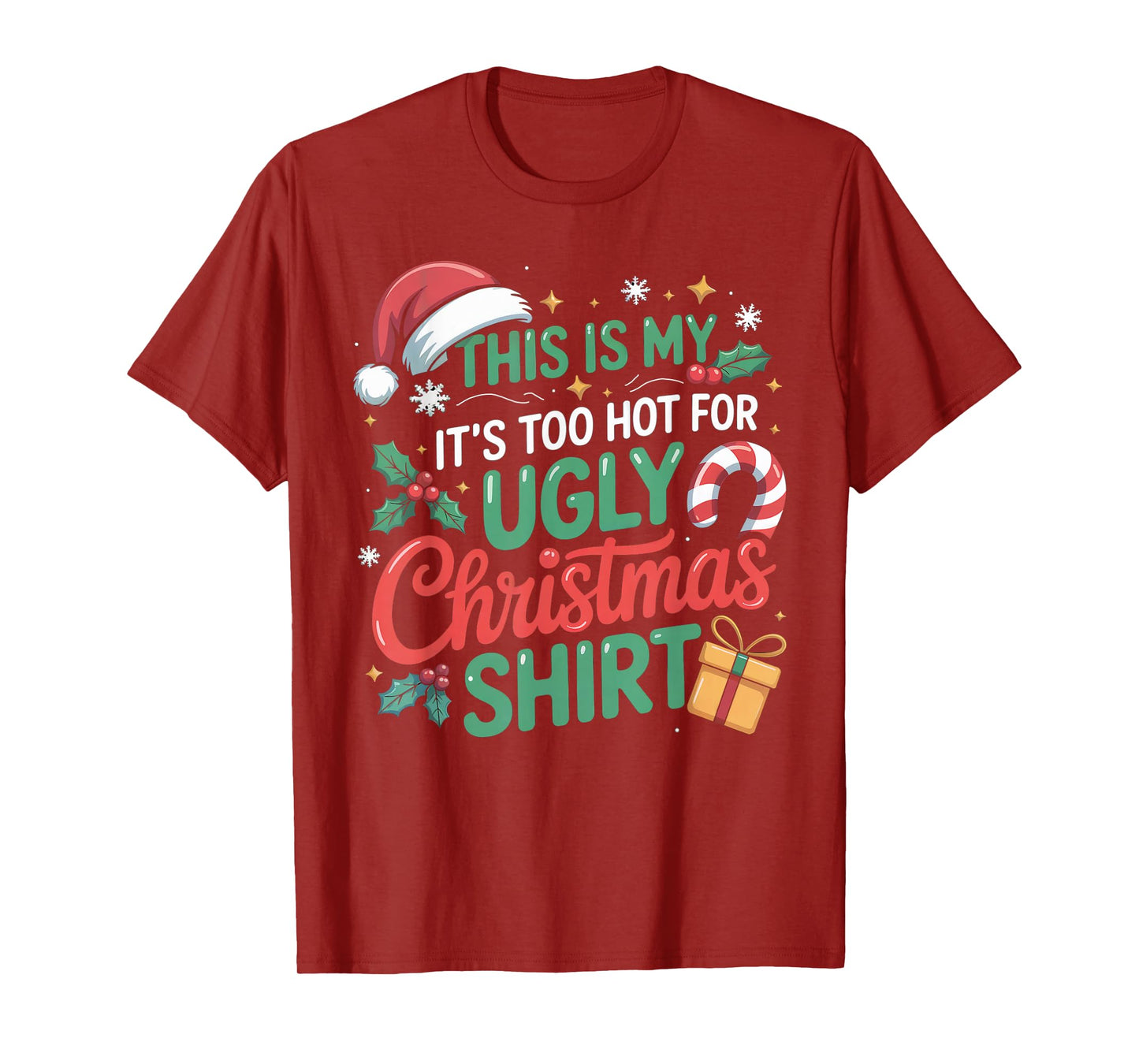 This is My Its Too Hot for Ugly Christmas Sweaters Christmas T-Shirt