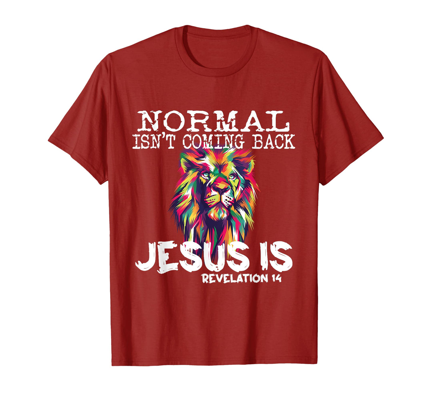 Normal Isnt Coming Back Jesus Is T-Shirt