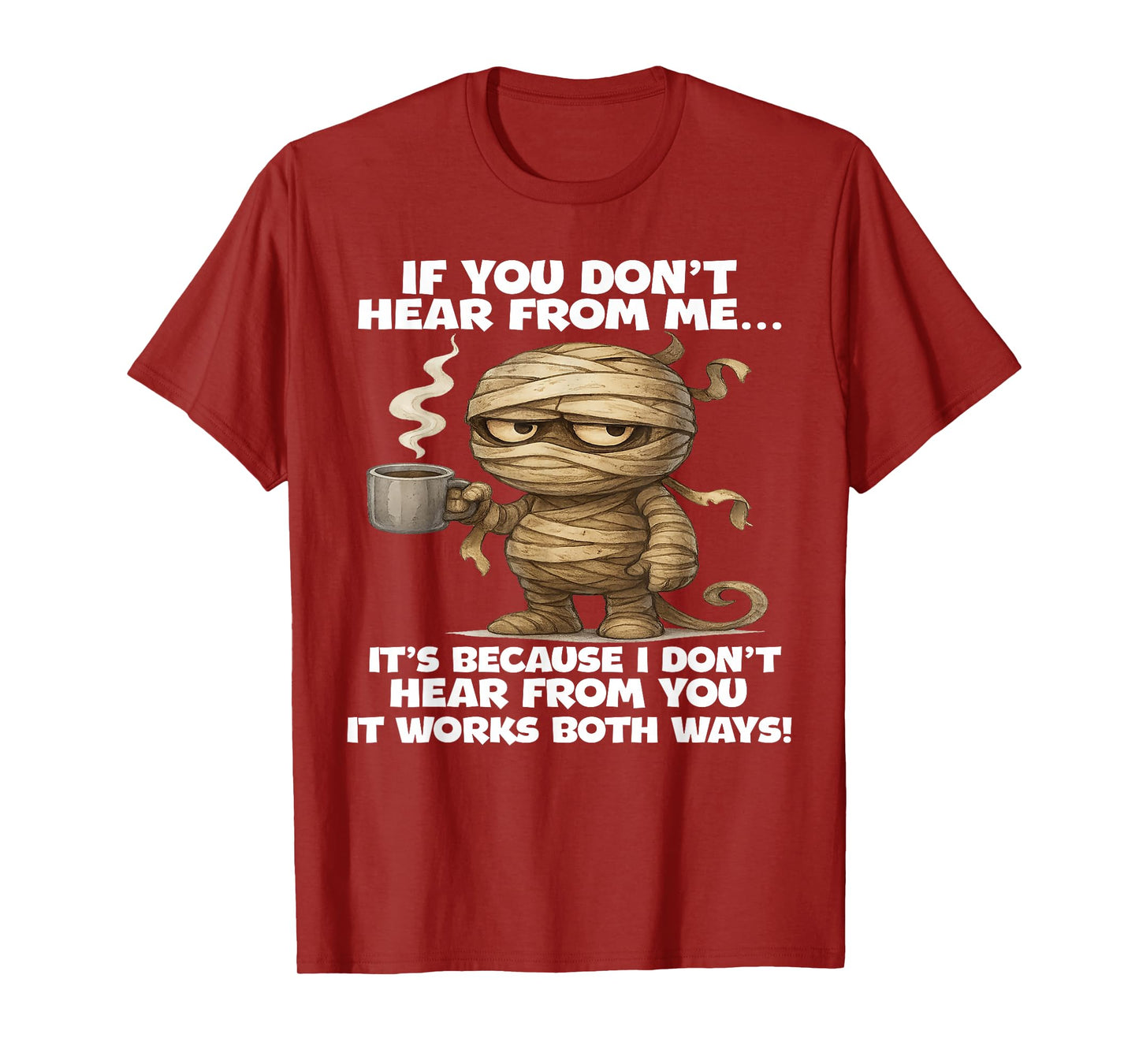 If You Don't Hear from Me It's Because I Dont Hear Halloween T-Shirt