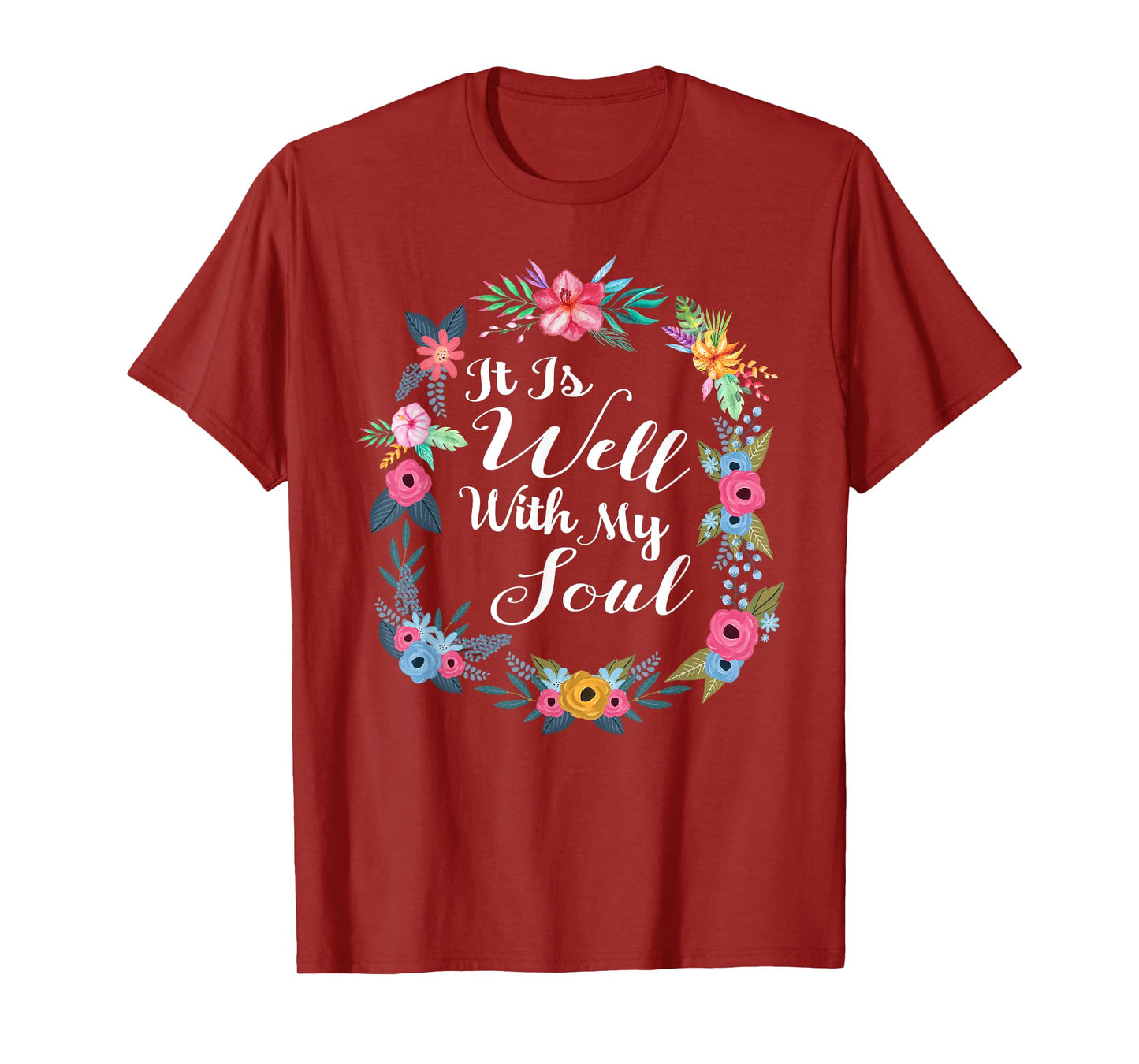 It Is Well With My Soul Christian Floral Wreath T-Shirt T-Shirt
