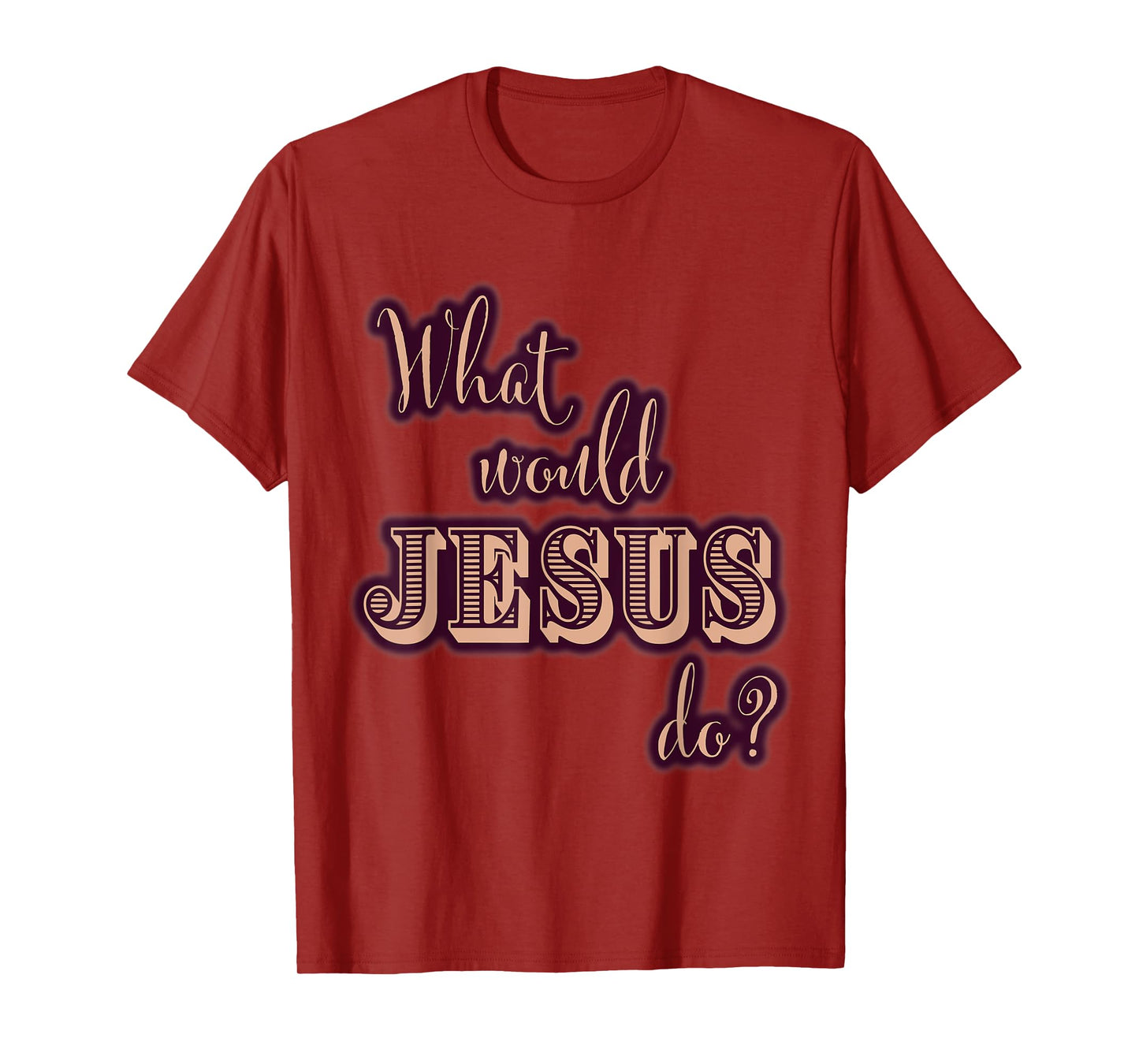 What Would Jesus Do? WWJD Tee for Women Cute Typography T-Shirt
