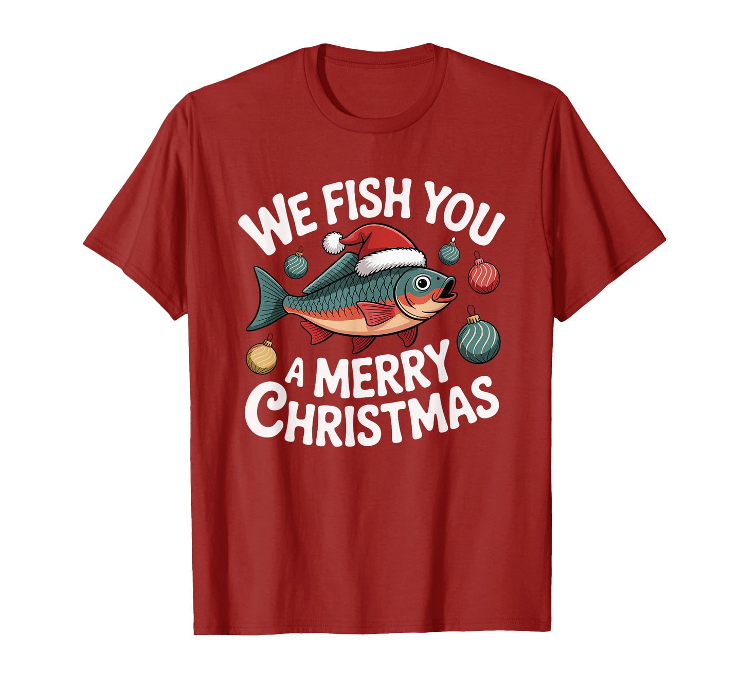 We Fish You A Merry Christmas Fishing Xmas Santa Hat T-Shirt