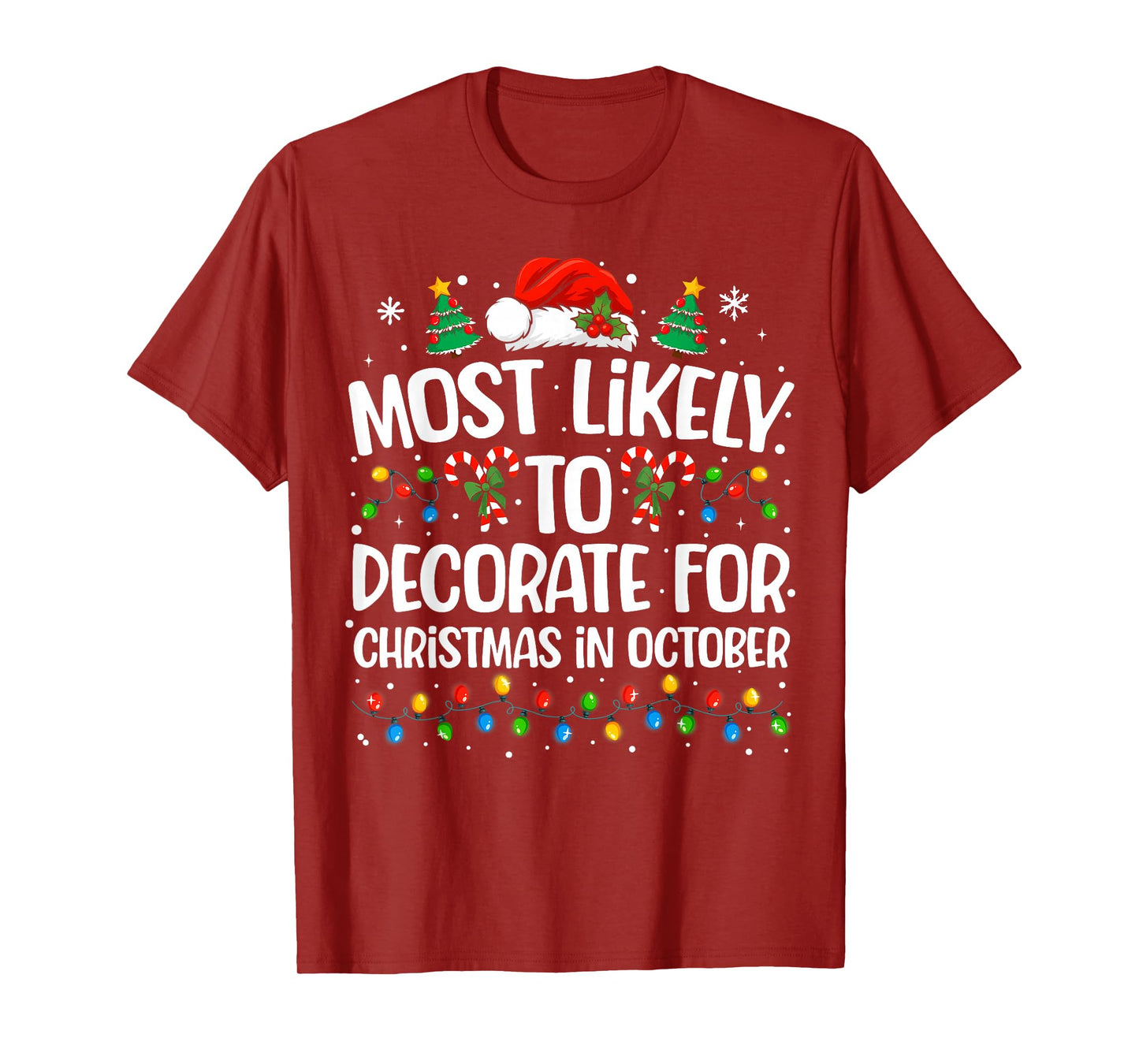 Most Likely to Decorate Christmas in October Family Xmas T-Shirt